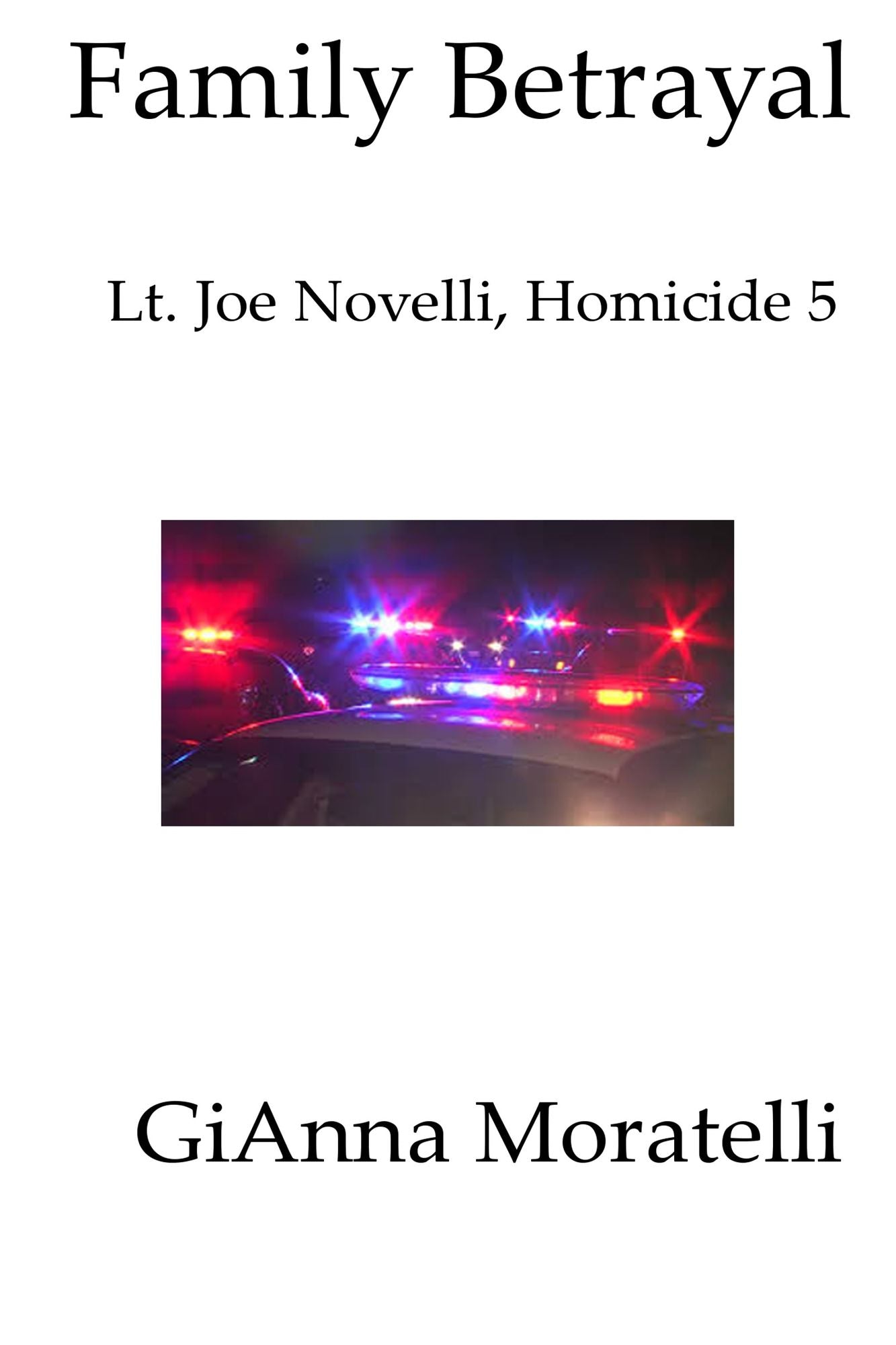 Family Betrayal: Lt. Joe Novelli, Homicide 5 Based on a True Story