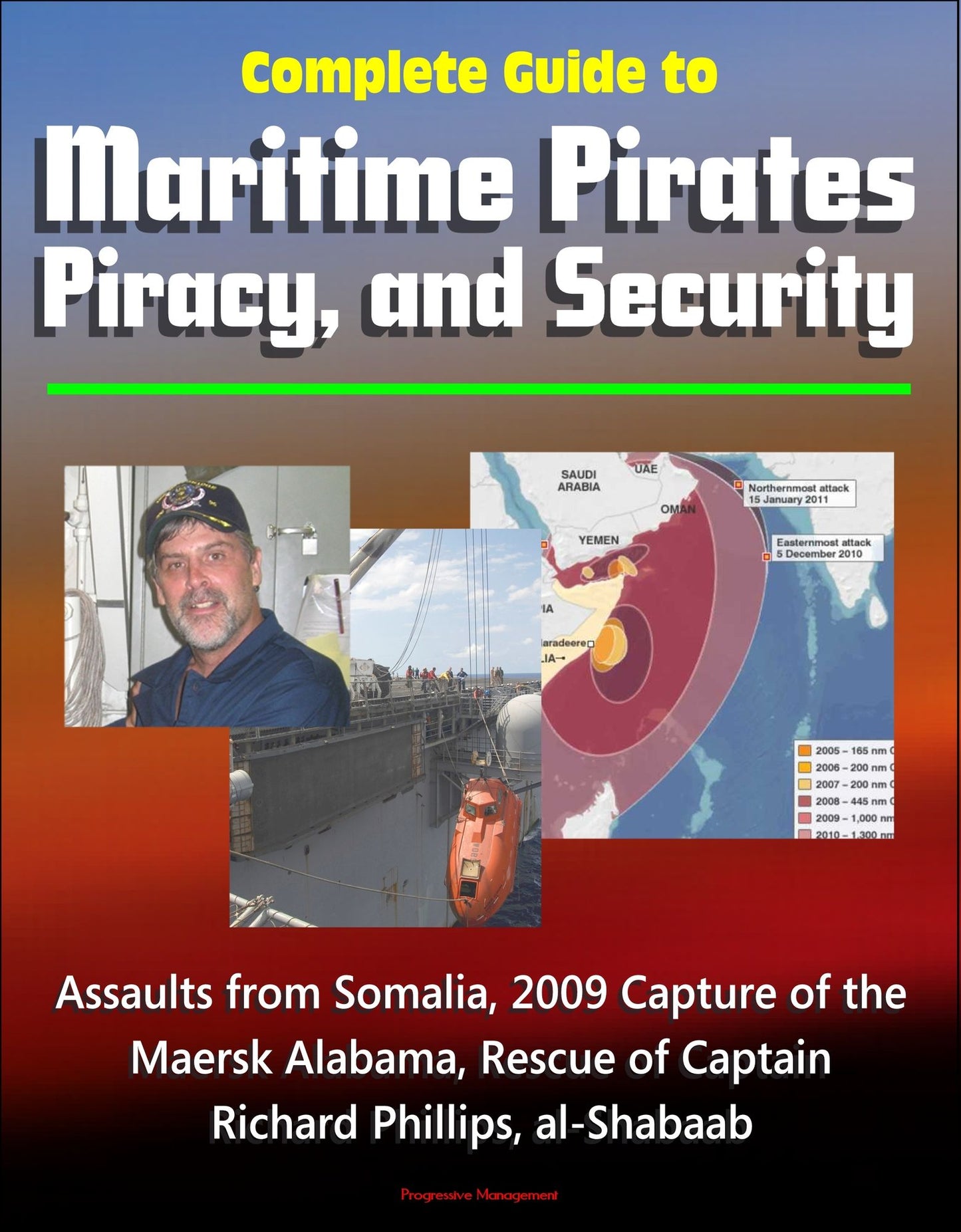 Complete Guide to Maritime Pirates, Piracy, and Security, Assaults from Somalia, 2009 Capture of the Maersk Alabama, Rescue of Captain Richard Phillips, al-Shabaab