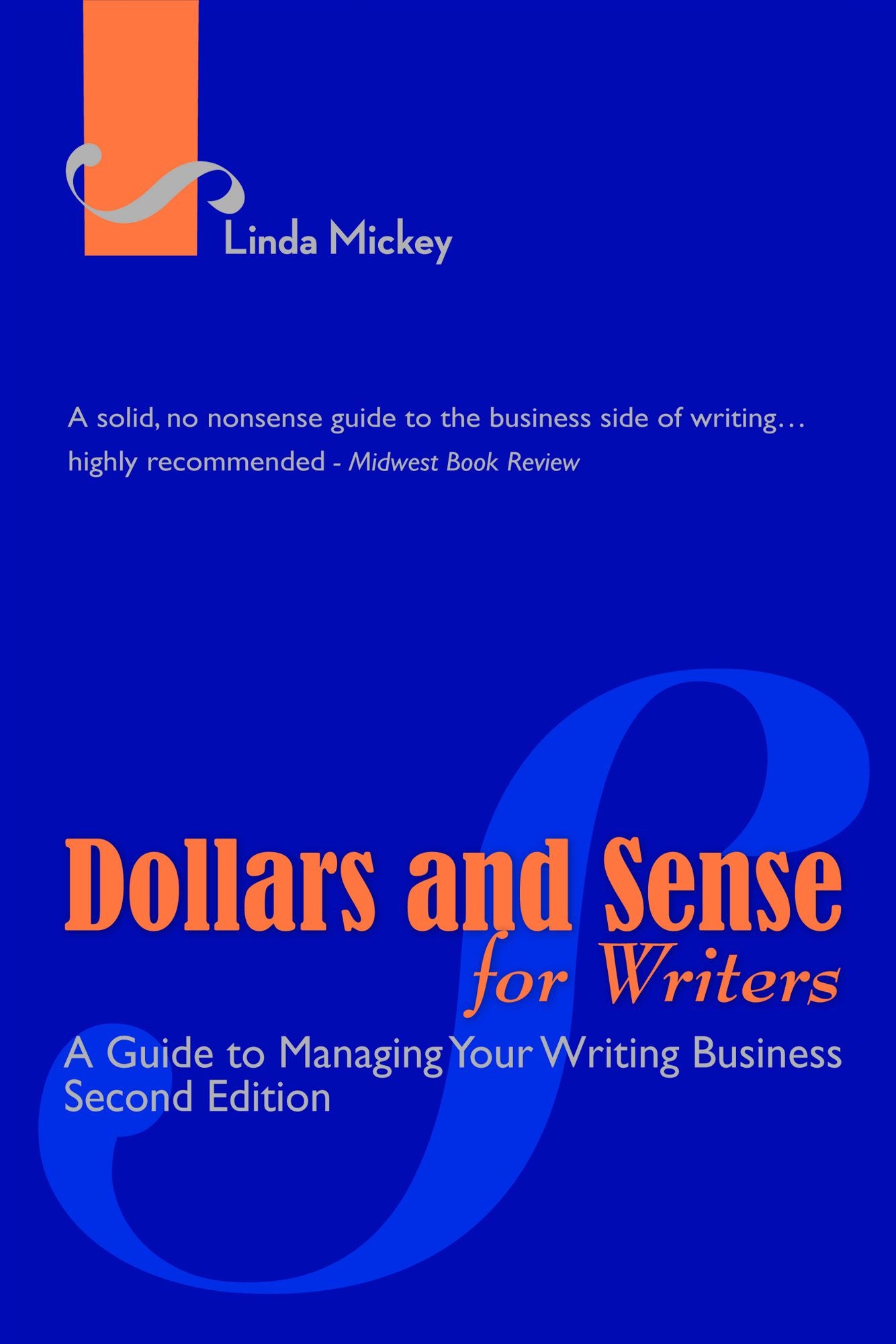 Dollars and Sense for Writers: A Guide to Managing Your Writing Business 2nd Edition