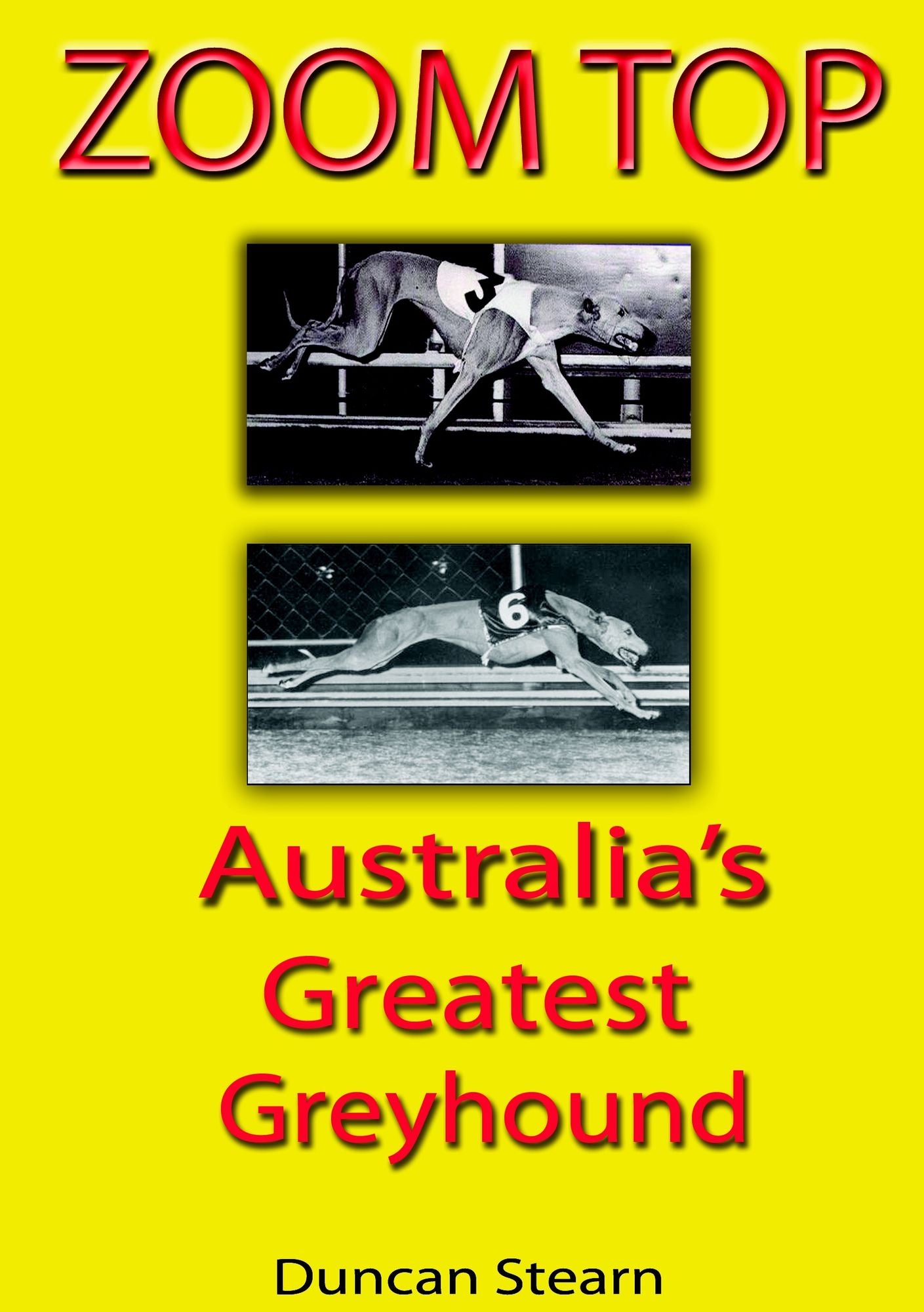 Zoom Top: Australia's Greatest Greyhound