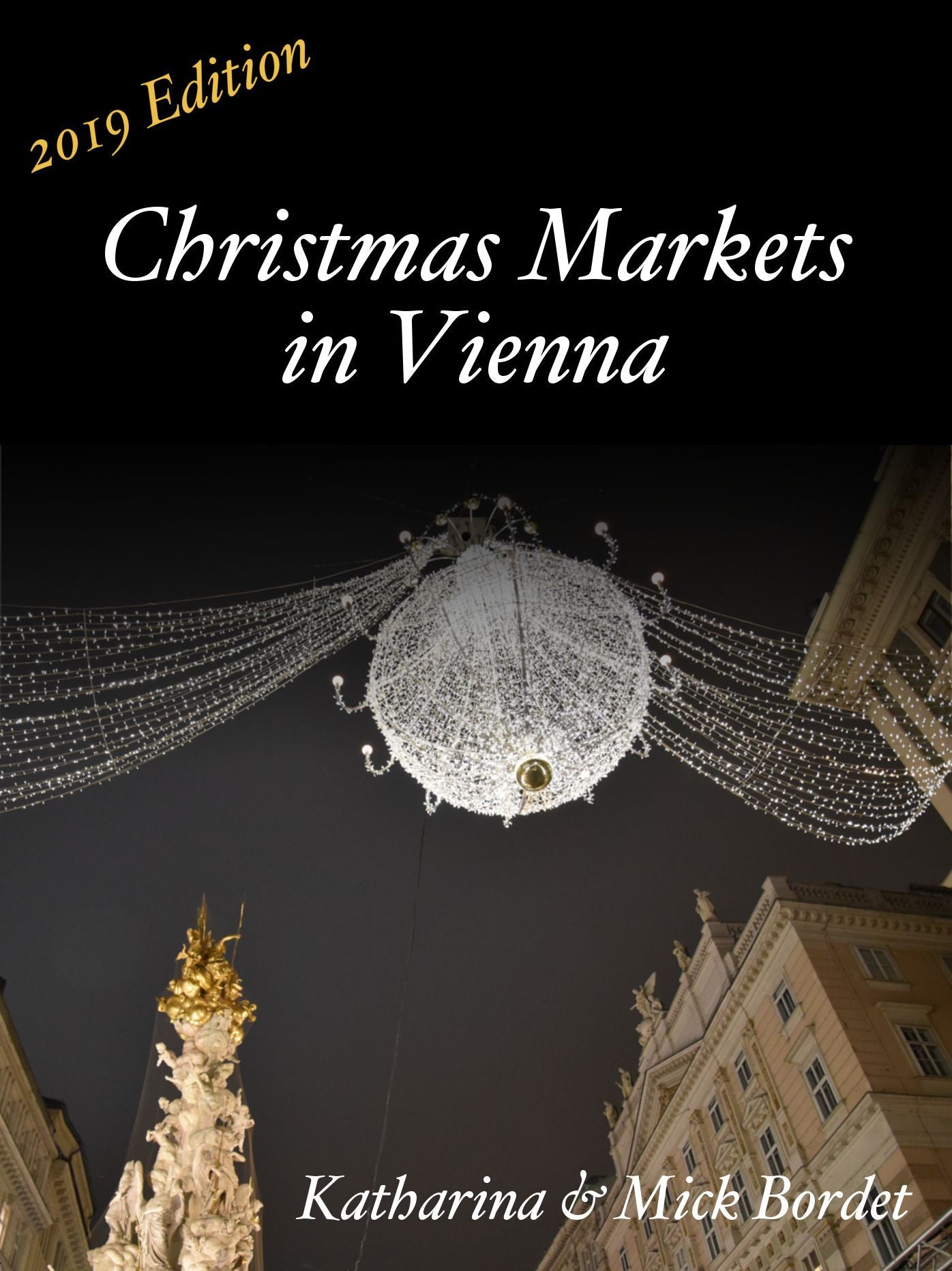 Christmas Markets in Vienna (NEW 2017 Edition)