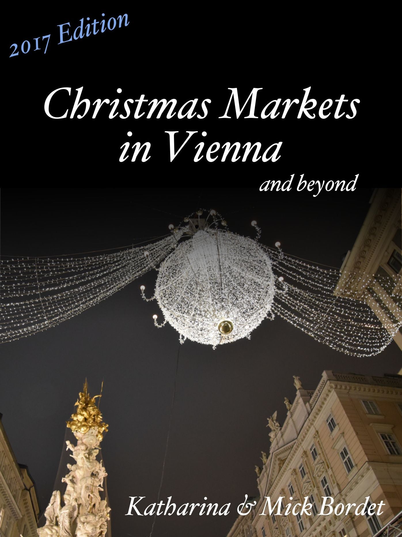 Christmas Markets in Vienna (NEW 2017 Edition)