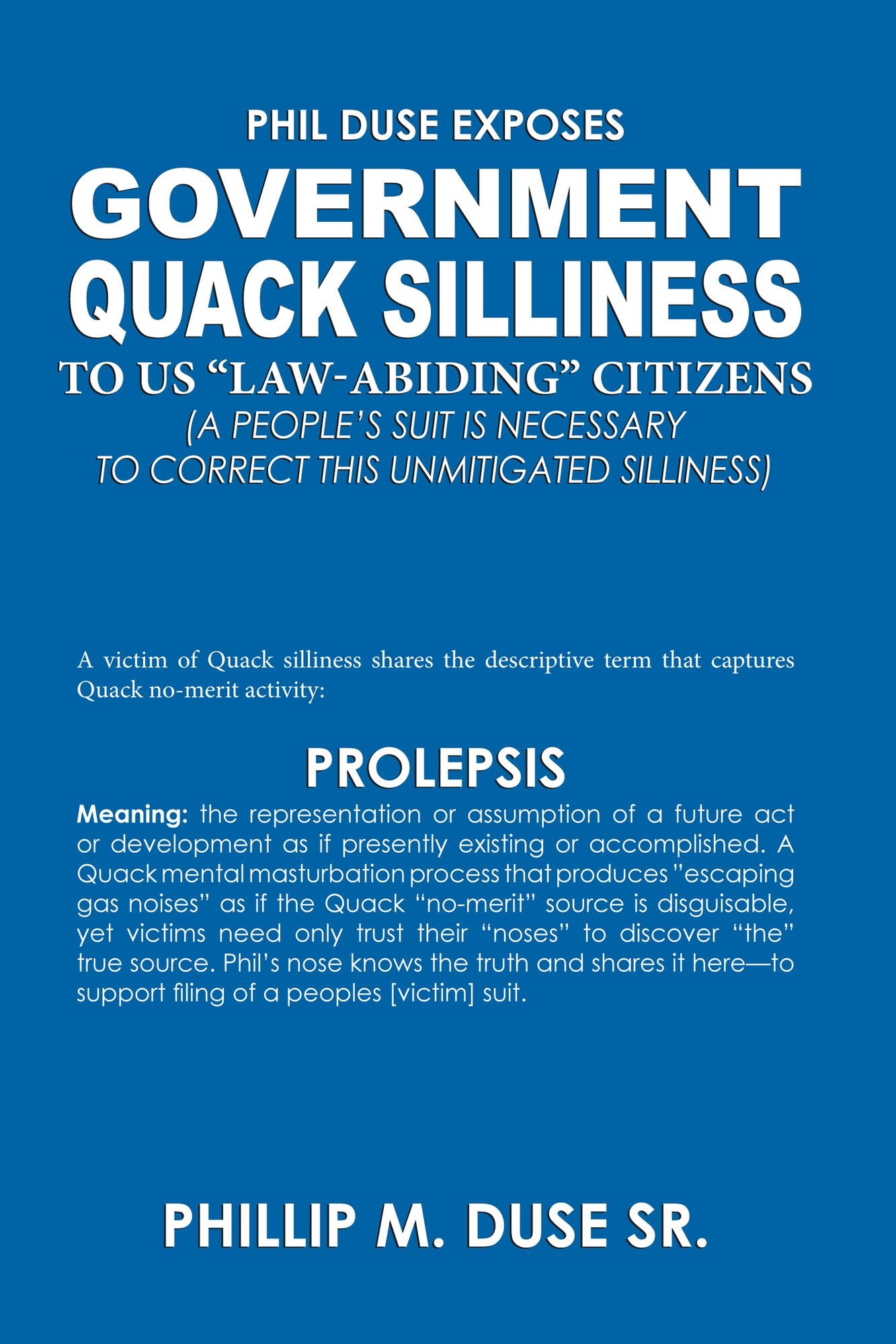 Phil Duse Exposes: Government Quack Silliness to US "Law-Abiding" Citizens
