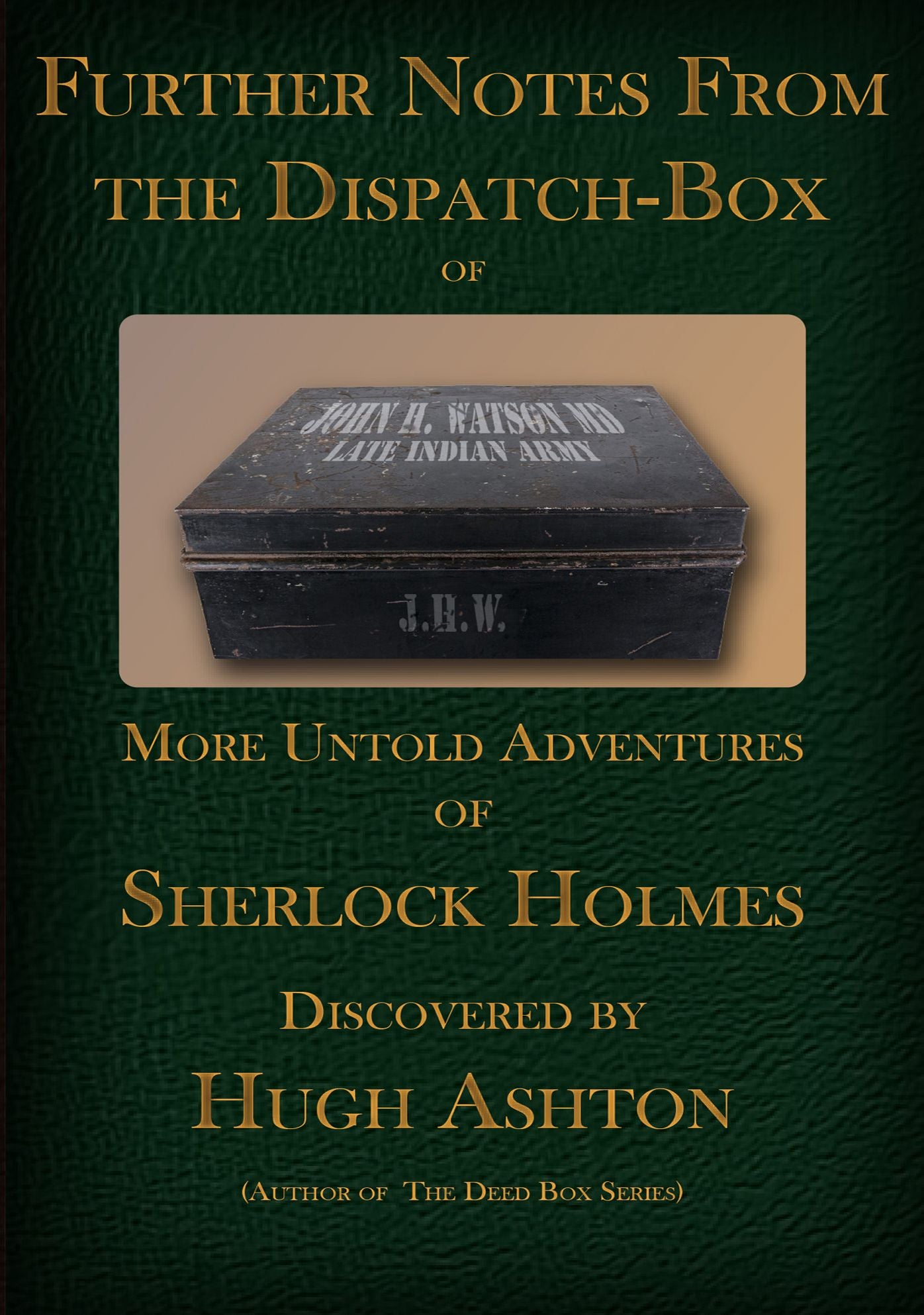 Further Notes From the Dispatch Box of John H Watson, MD