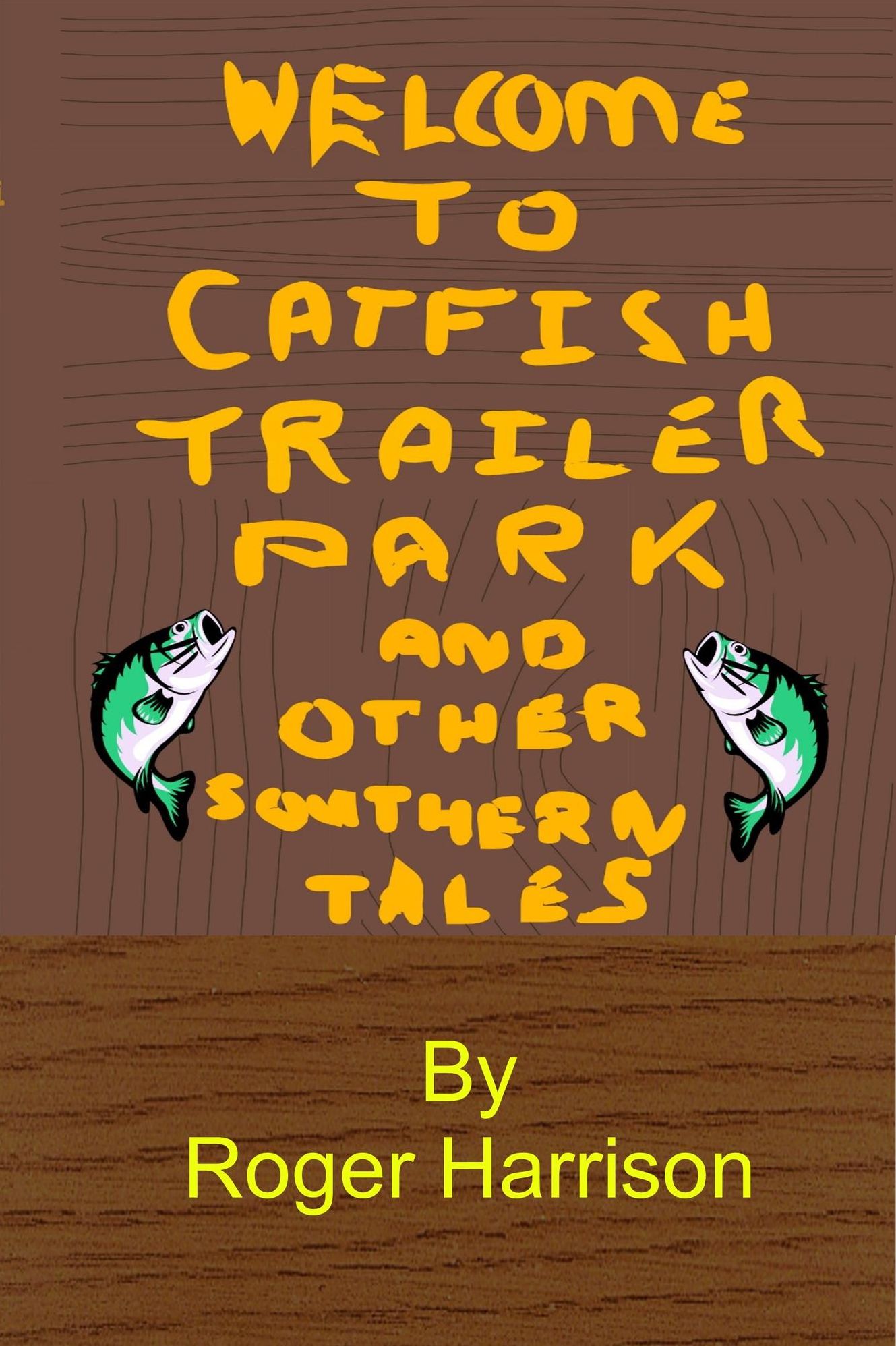 Catfish Trailer Park: And Other Southern Tales