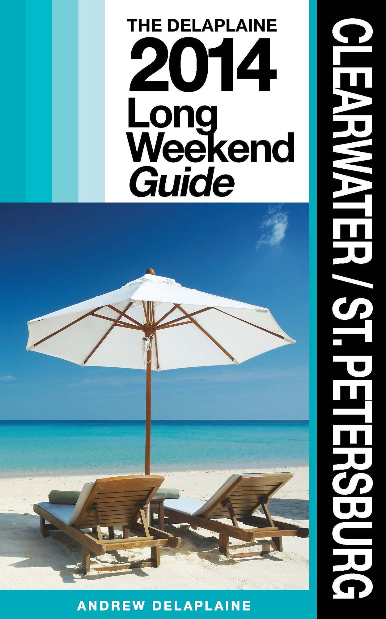 Clearwater / St. Petersburg: The Delaplaine 2014 Long Weekend Guide