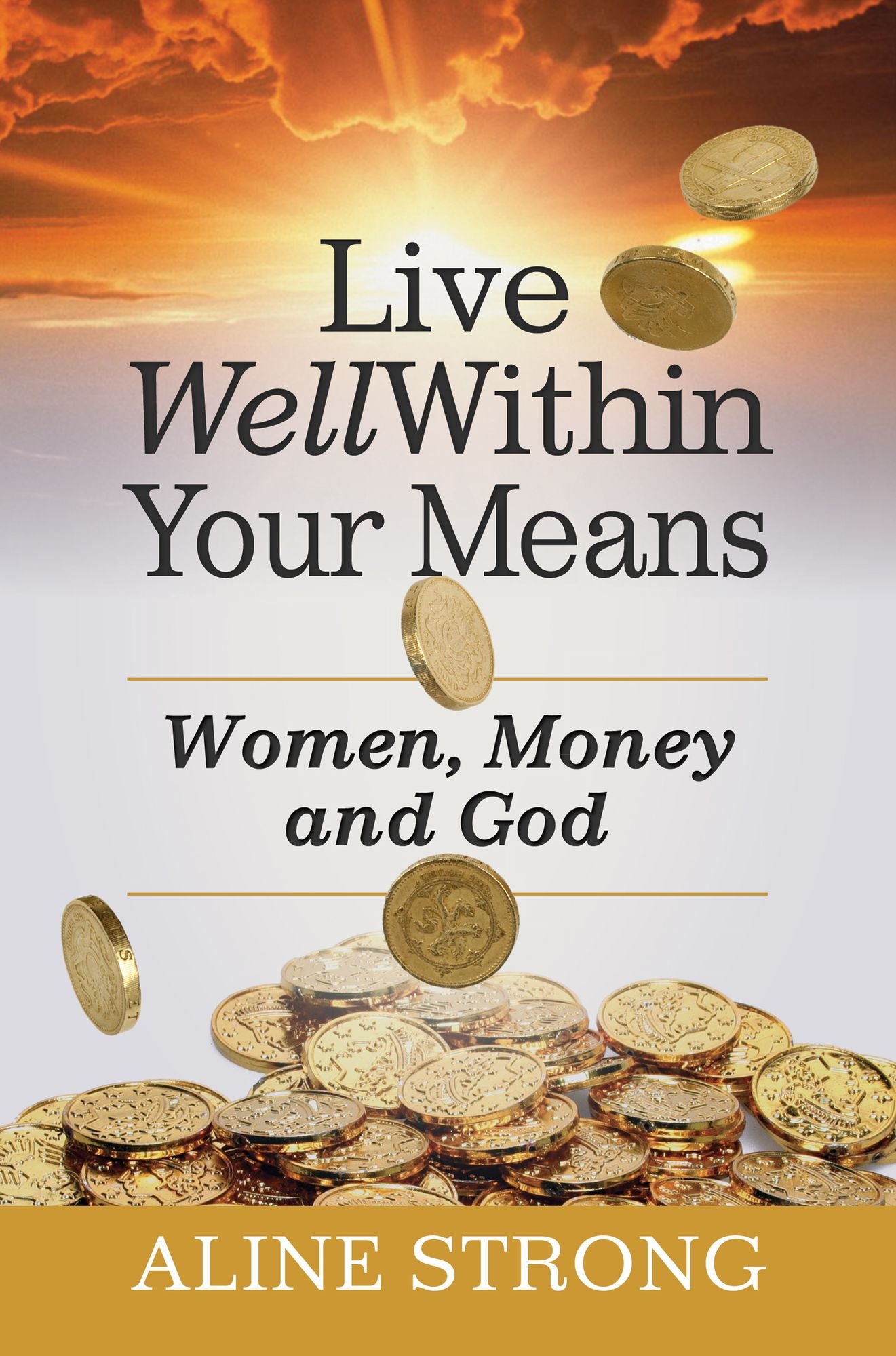 Live Well Within Your Means: Women, Money and God