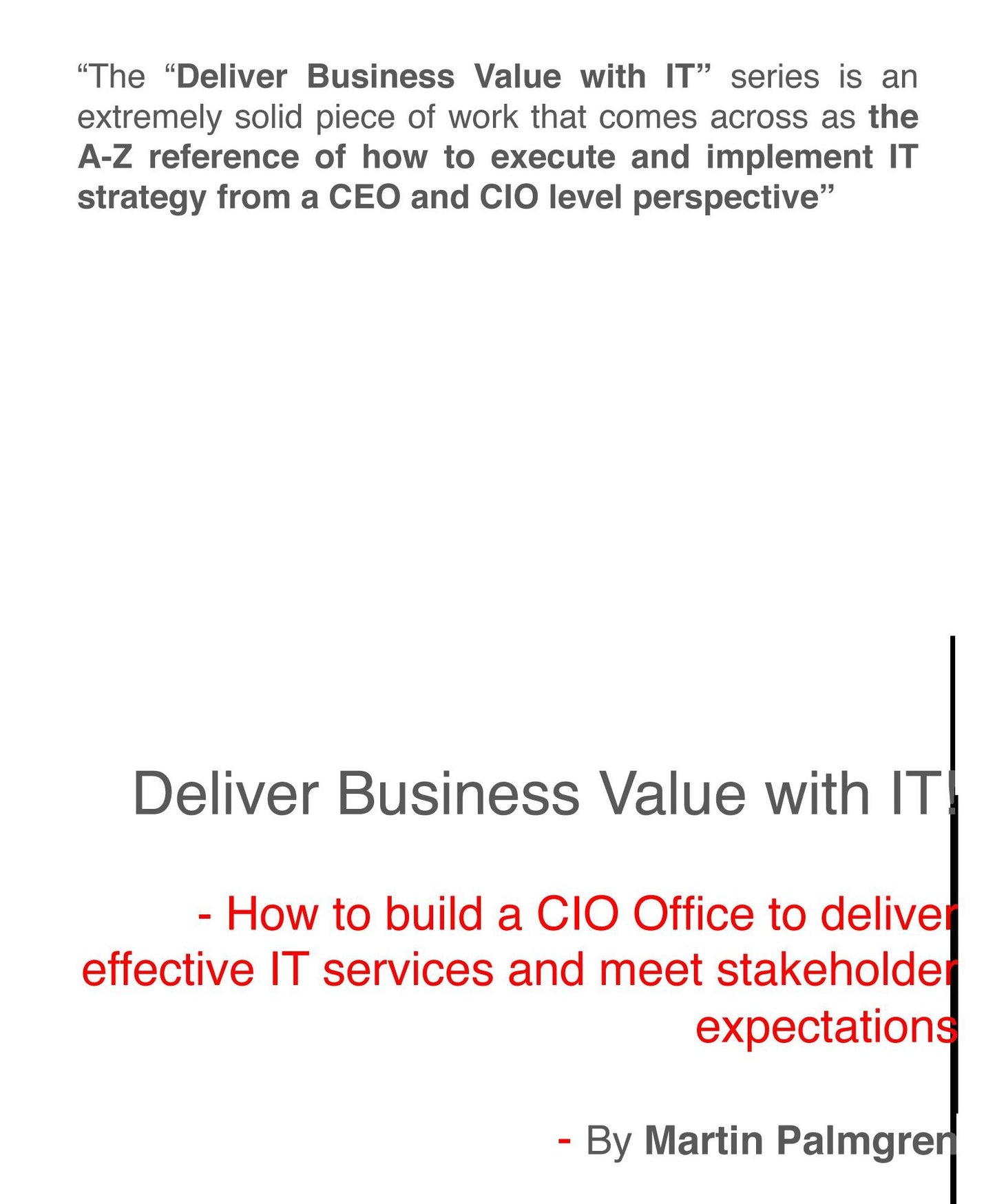 Deliver Business Value with IT!: How to build a CIO Office to deliver effective IT services and meet stakeholder expectations