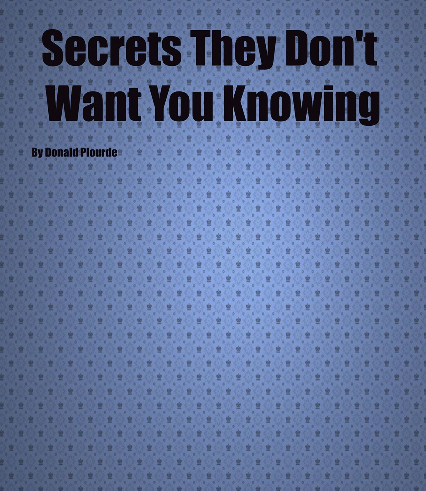 Secrets They Dont Want You Knowing