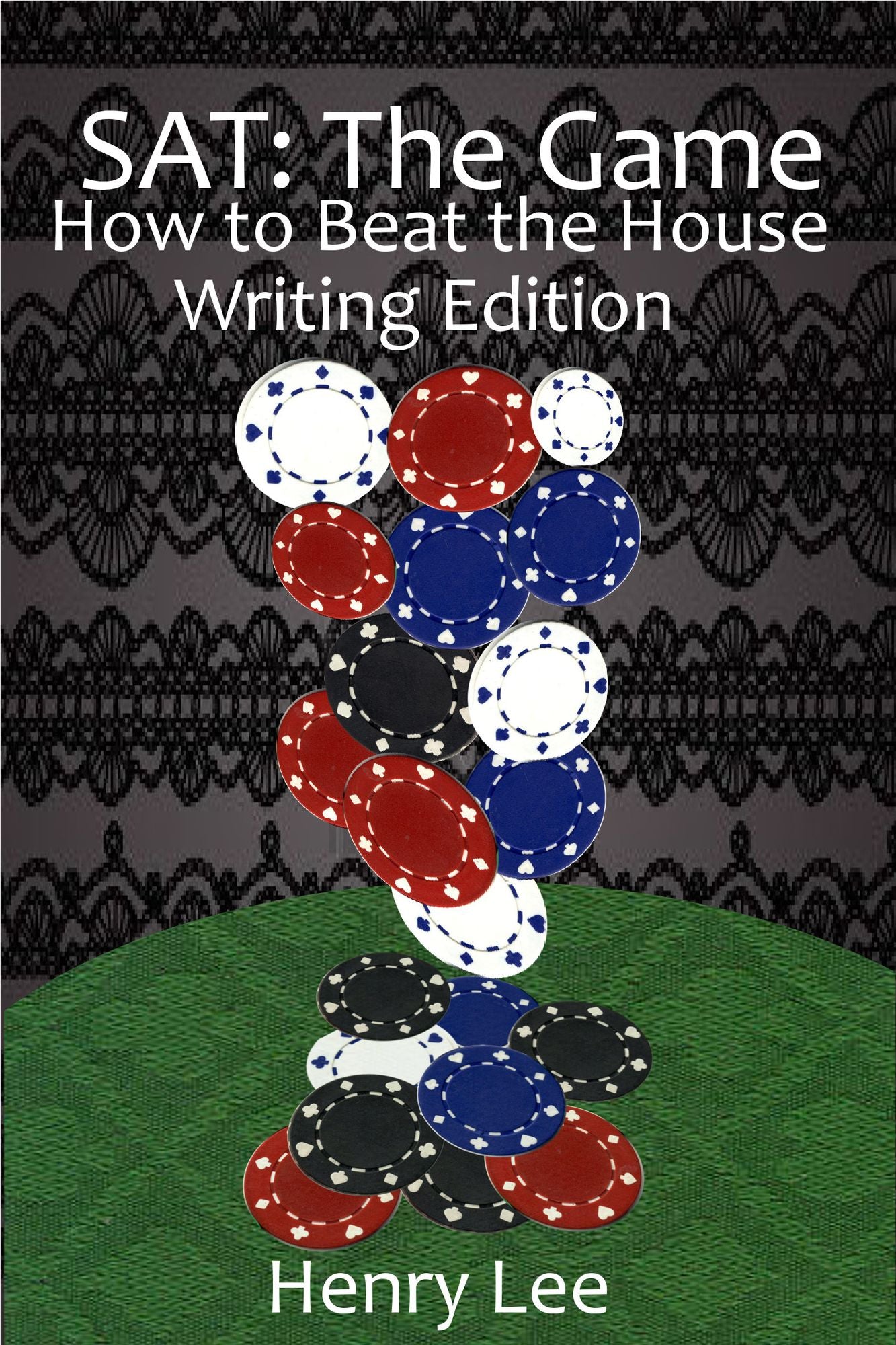 SAT The Game: How to Beat the House Writing Edition