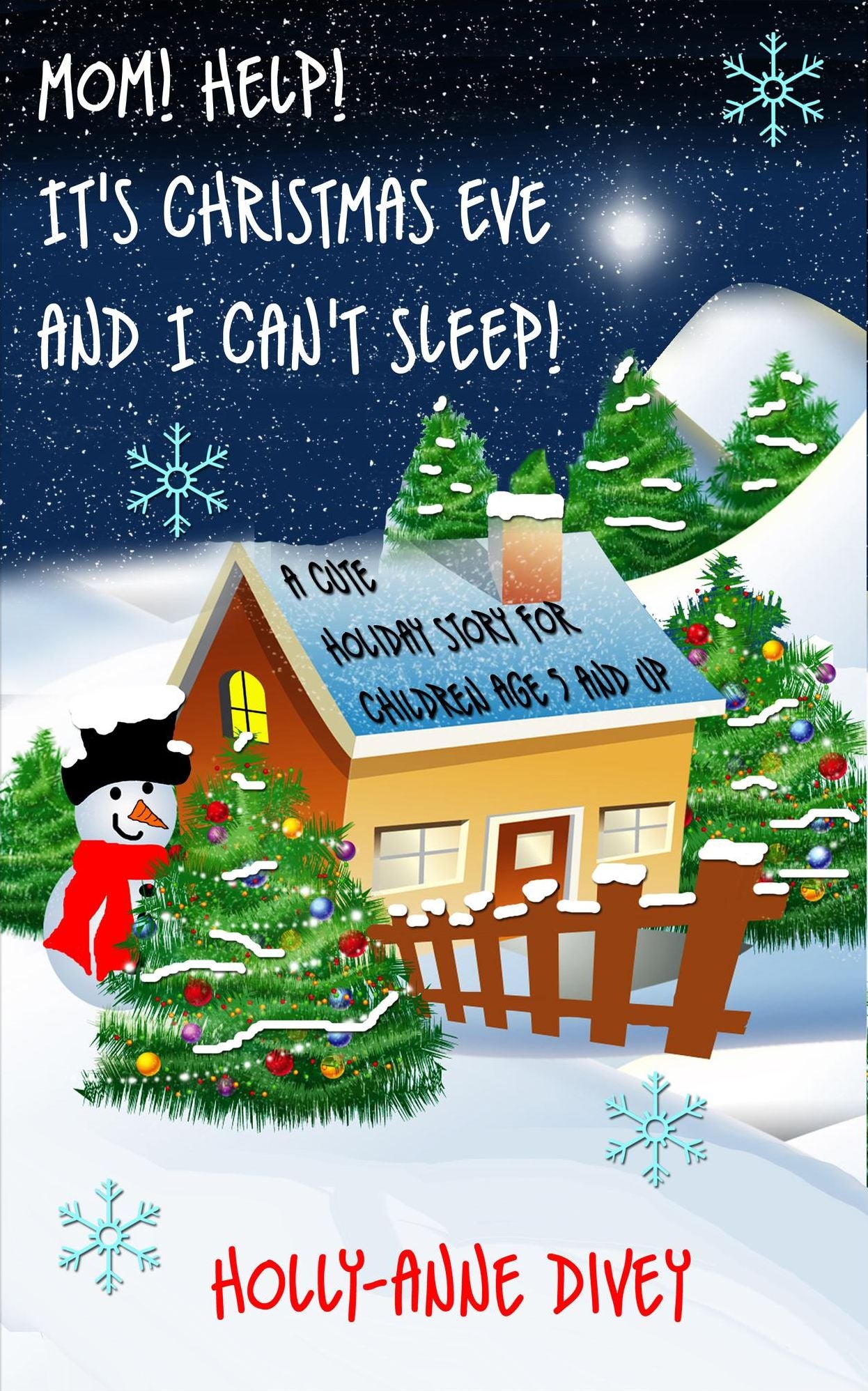 Mom! Help! It's Christmas Eve and I Can't Sleep!: A Cute Holiday Story for Children Age 5 & Up