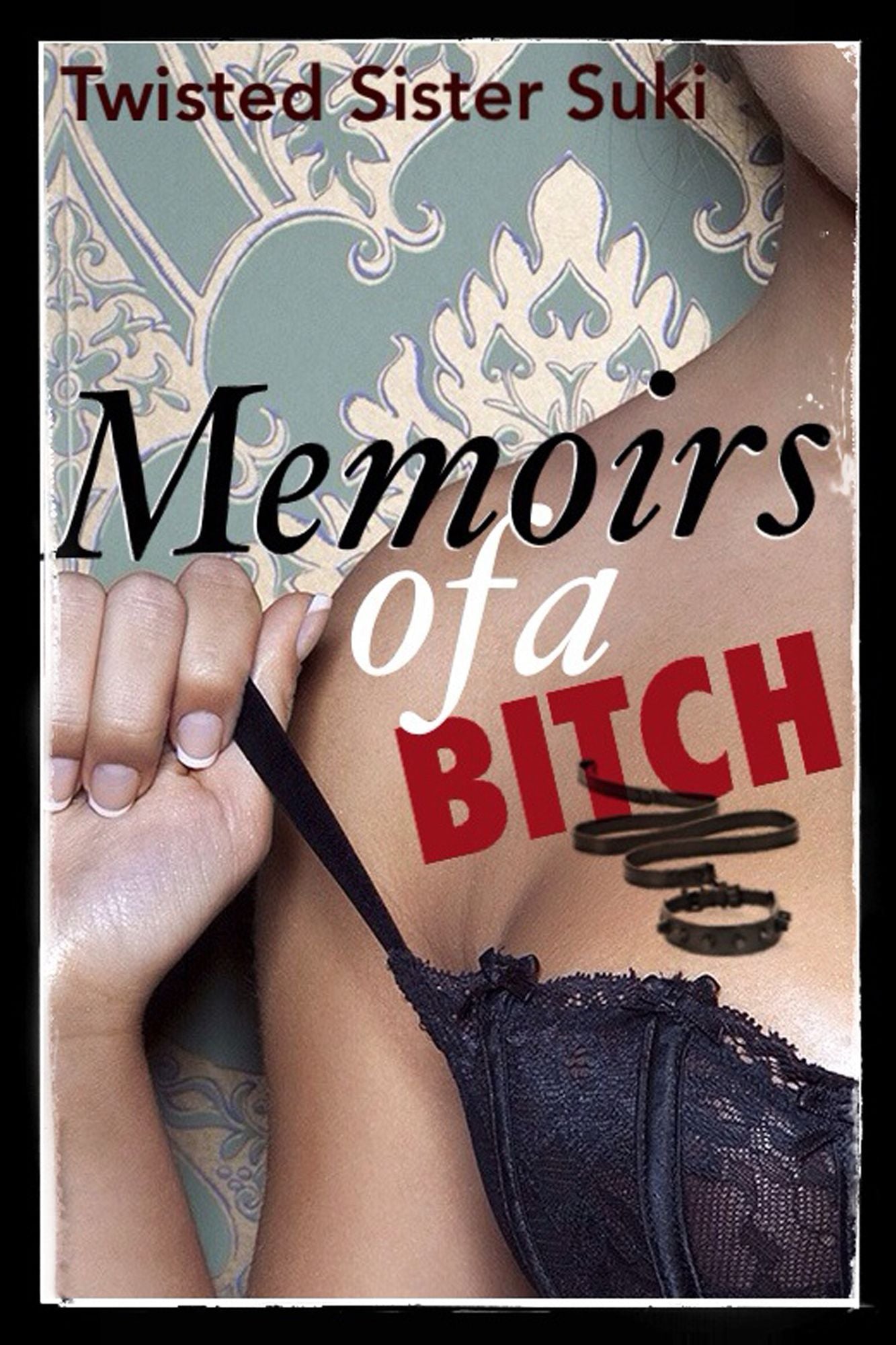 Memoirs of a Bitch