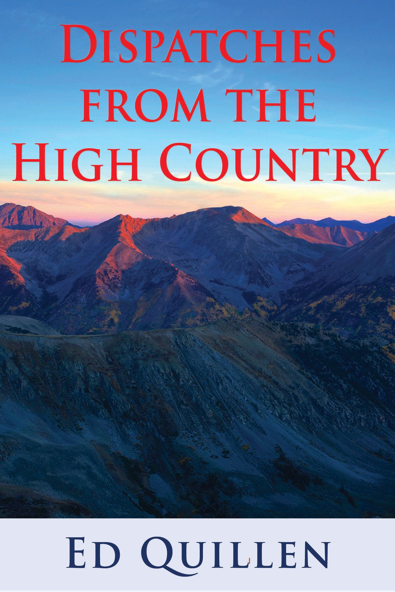 Dispatches from the High Country: Essays on the West from High Country News