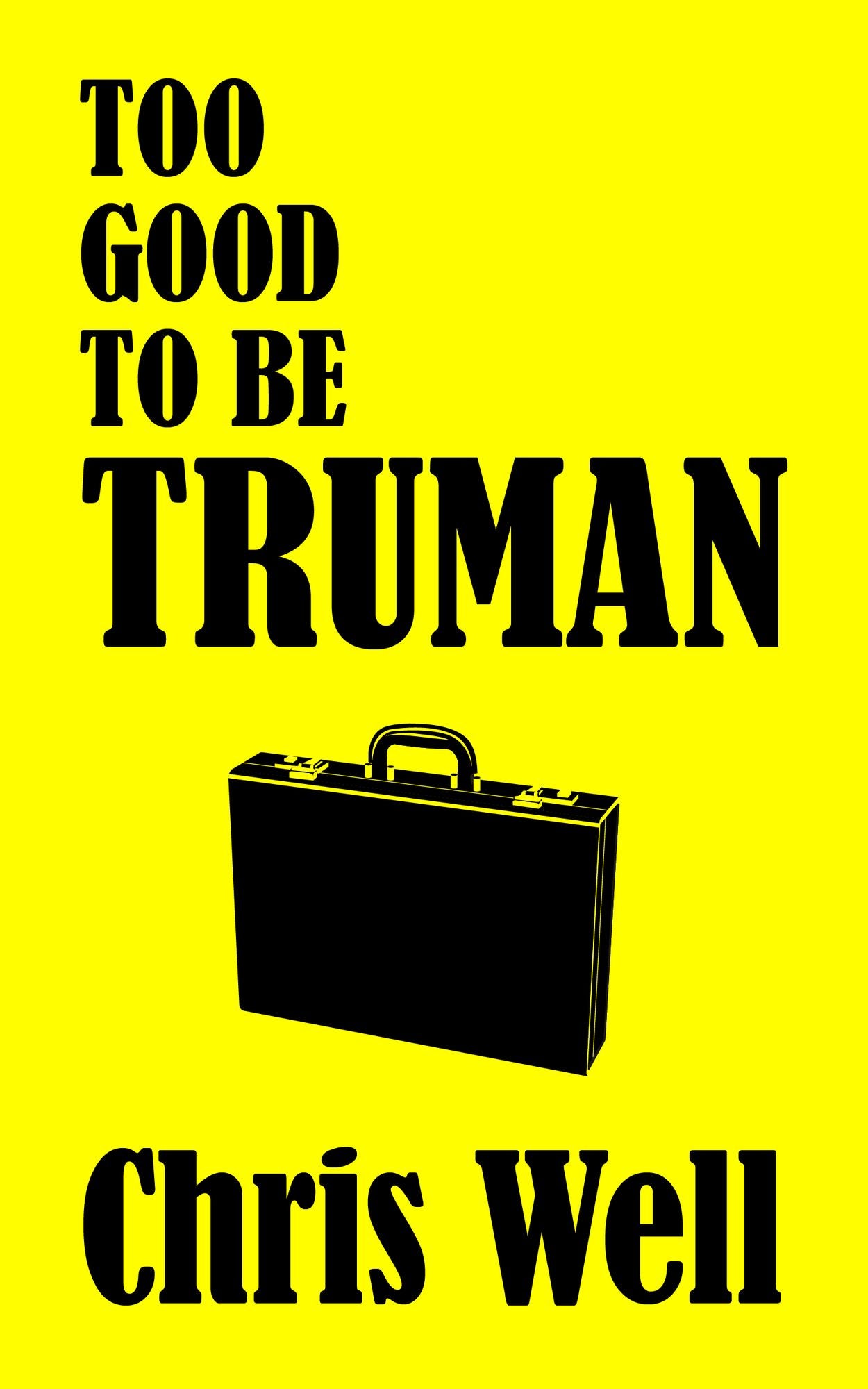 Too Good to be Truman