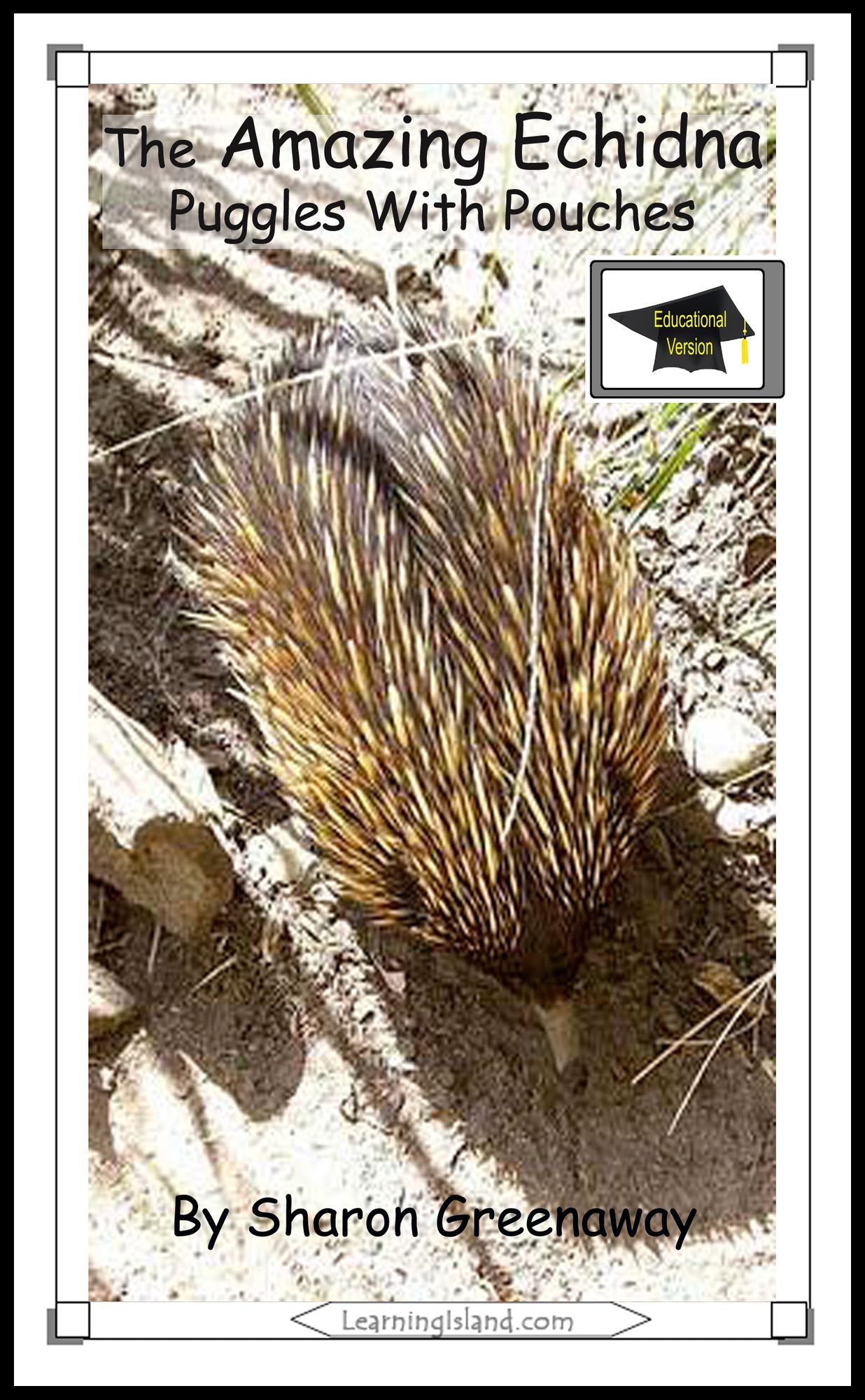 The Amazing Echidna: Puggles in Pouches: Educational Version