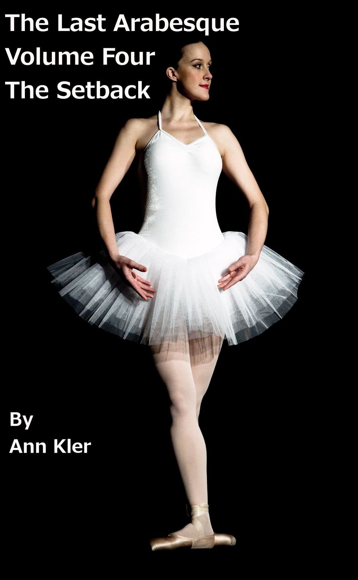The Last Arabesque: Volume Four - The Setback