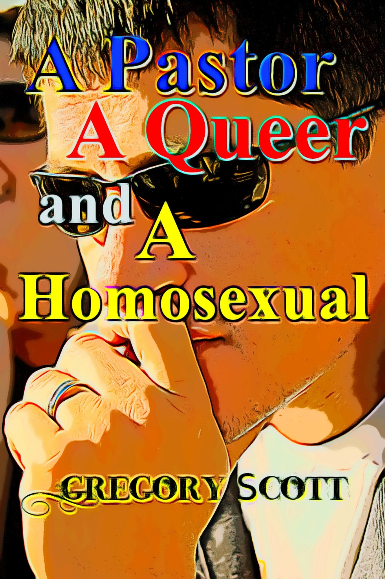 A Pastor, A Queer and A Homosexual (The Game of Life Series)