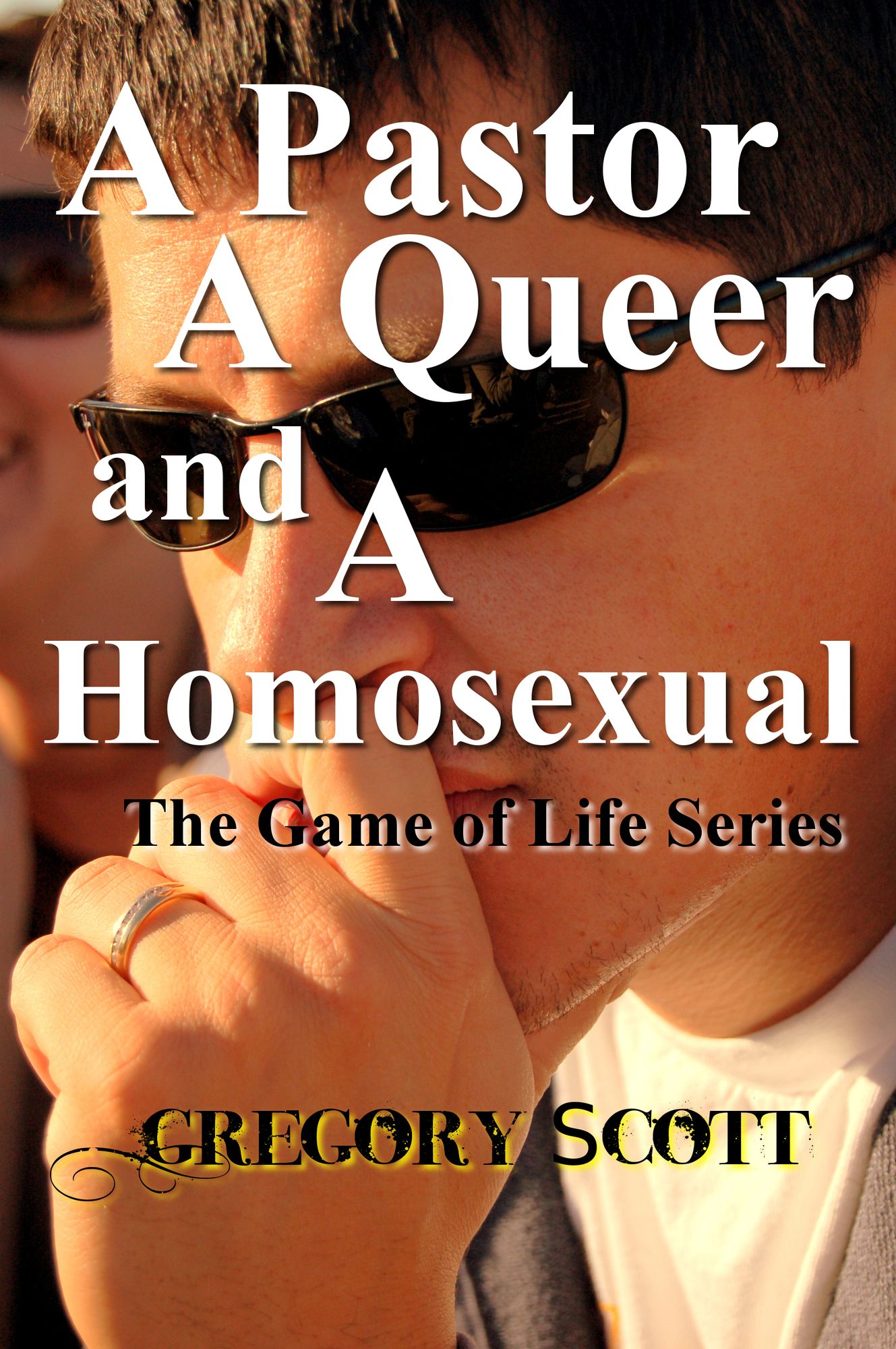 A Pastor, A Queer and A Homosexual (The Game of Life Series)