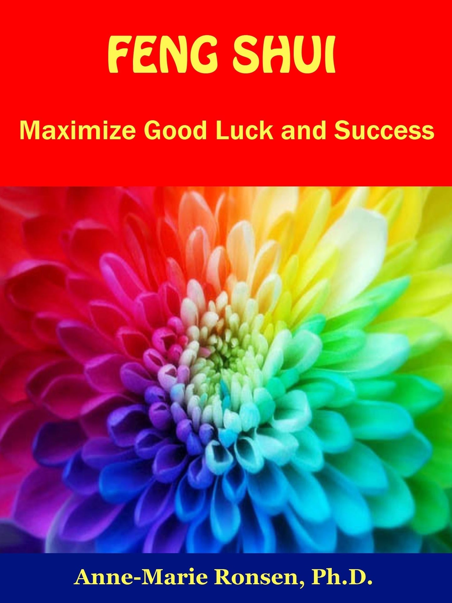 Feng Shui: Maximize Good Luck and Success