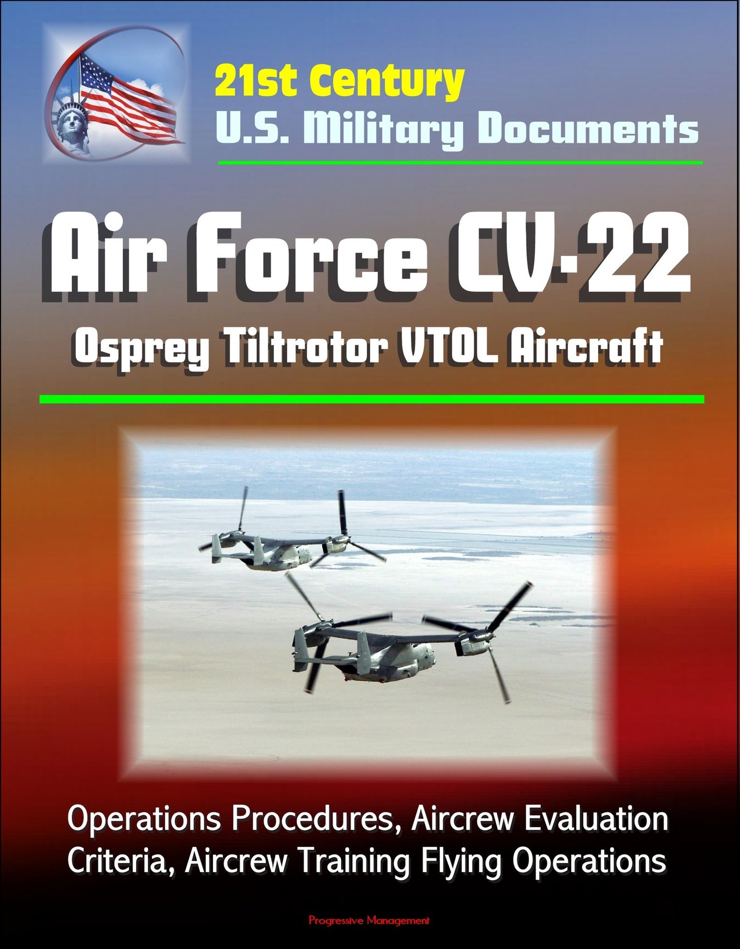 21st Century U.S. Military Documents: Air Force CV-22 Osprey Tiltrotor VTOL Aircraft - Operations Procedures, Aircrew Evaluation Criteria, Aircrew Training Flying Operations