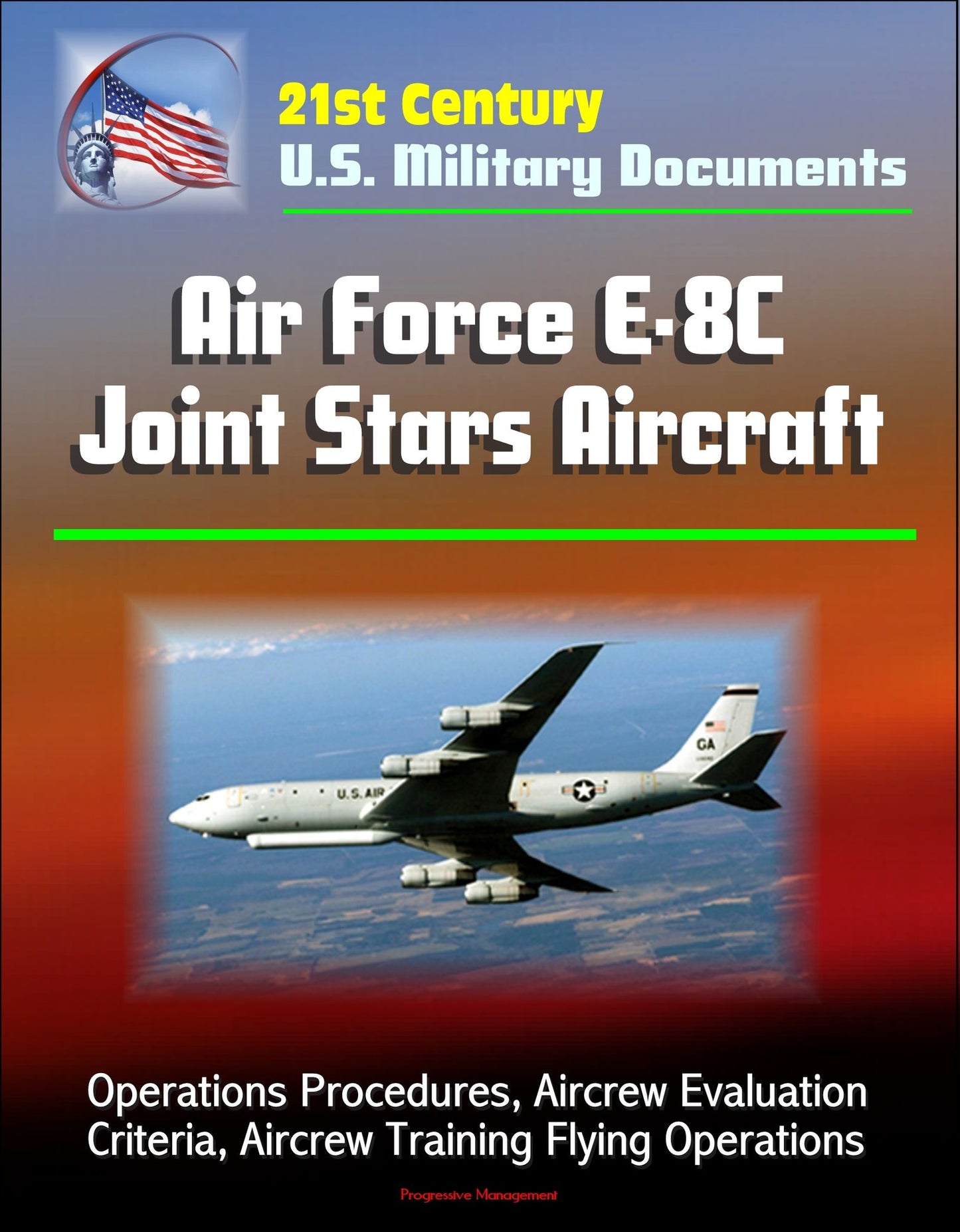 21st Century U.S. Military Documents: Air Force E-8C Joint Stars Aircraft - Operations Procedures, Aircrew Evaluation Criteria, Aircrew Training Flying Operations