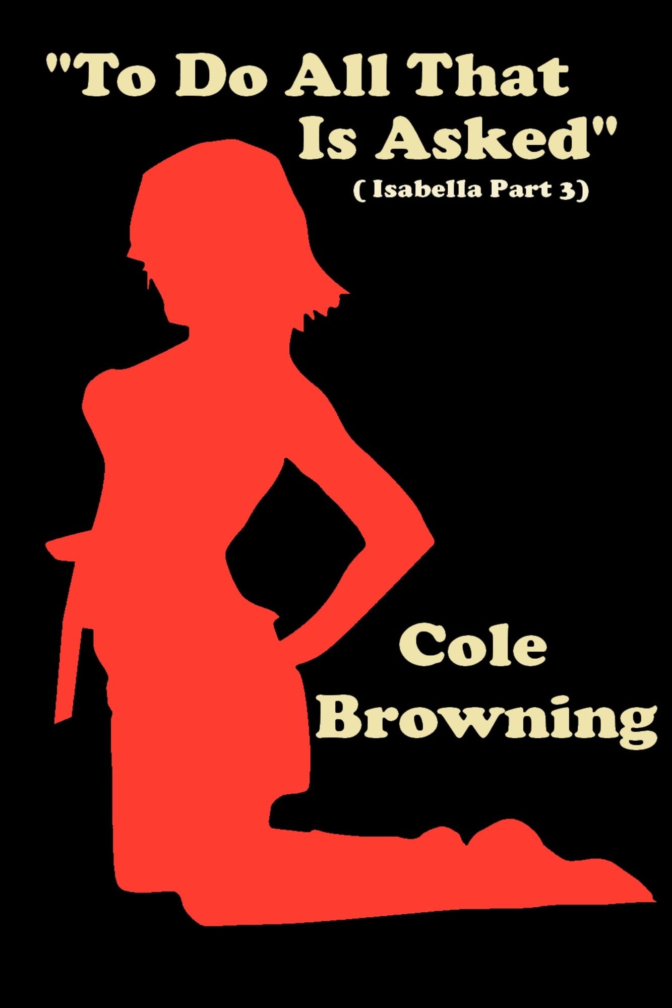 To Do All That Is Asked: Isabella Part Three