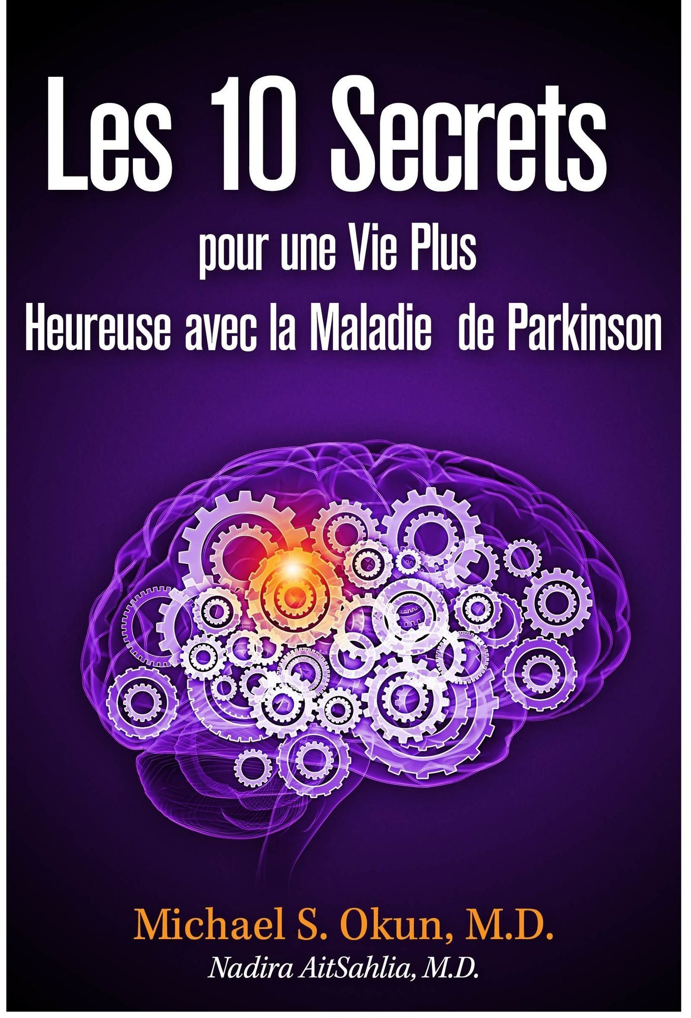Les 10 Secrets pour une Vie Plus Heureuse avec la Maladie de Parkinson