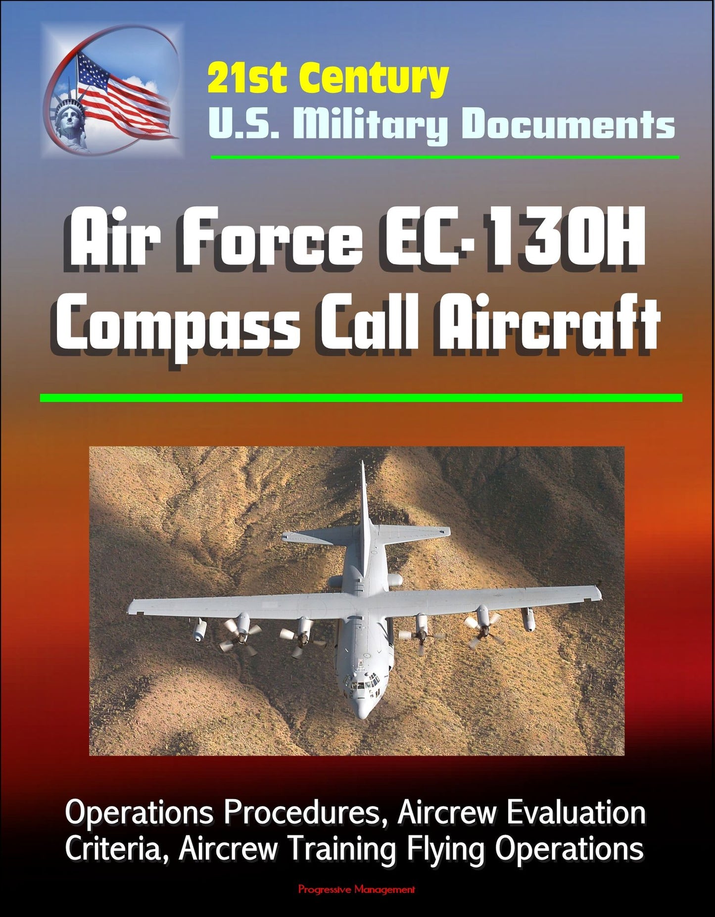 21st Century U.S. Military Documents: Air Force EC-130H Compass Call Aircraft - Operations Procedures, Aircrew Evaluation Criteria, Aircrew Training Flying Operations