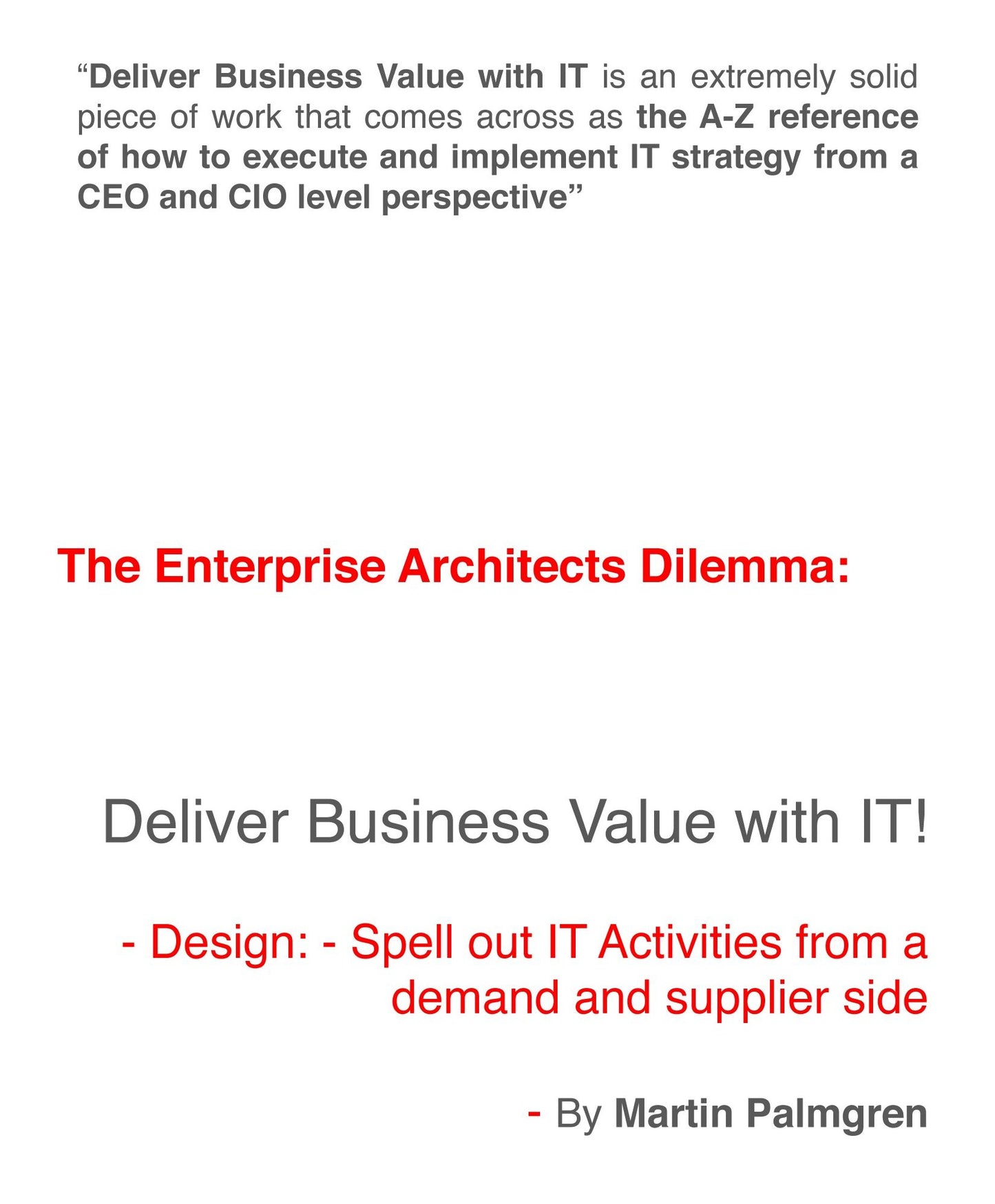 The enterprise architects dilemma: Deliver business value with IT! - Design: Spell out IT activities from a demand and supplier side