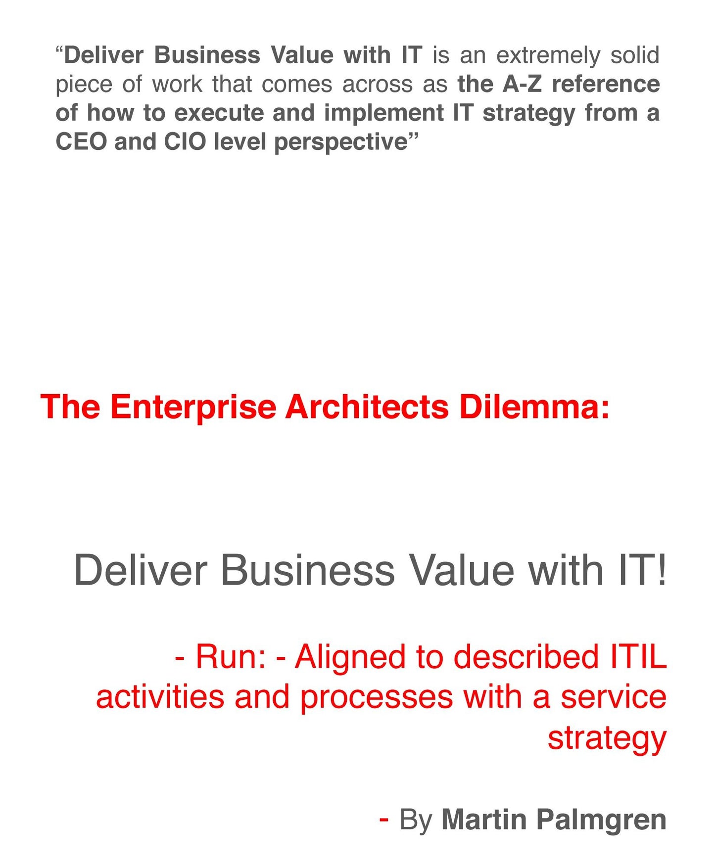 The enterprise architects dilemma: Deliver business value with IT! - Run - Aligned to described ITIL activities and processes with a service strategy