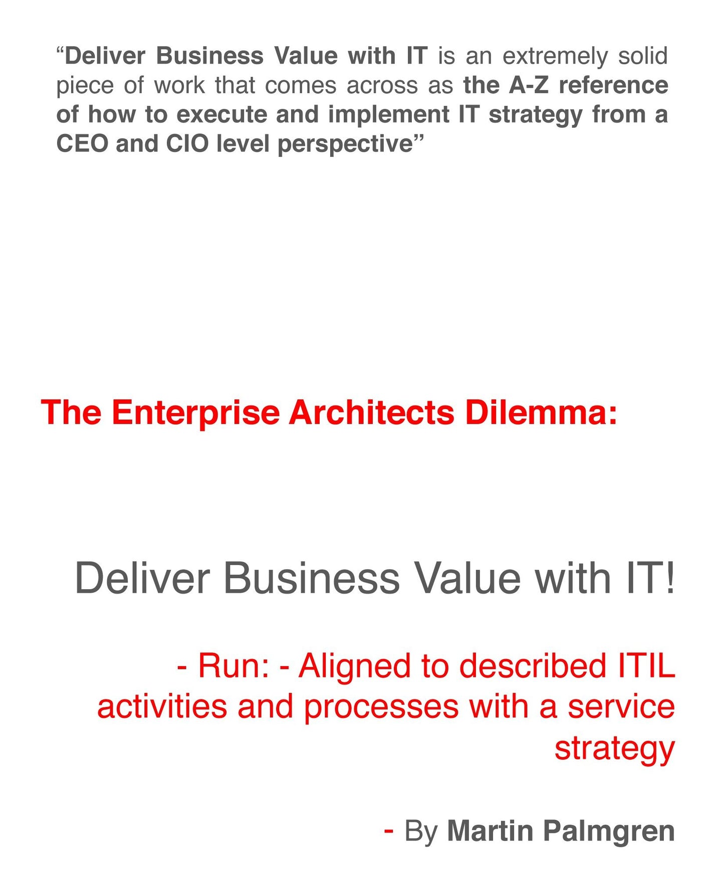 The enterprise architects dilemma: Deliver business value with IT! - Run - Aligned to described ITIL activities and processes with a service strategy