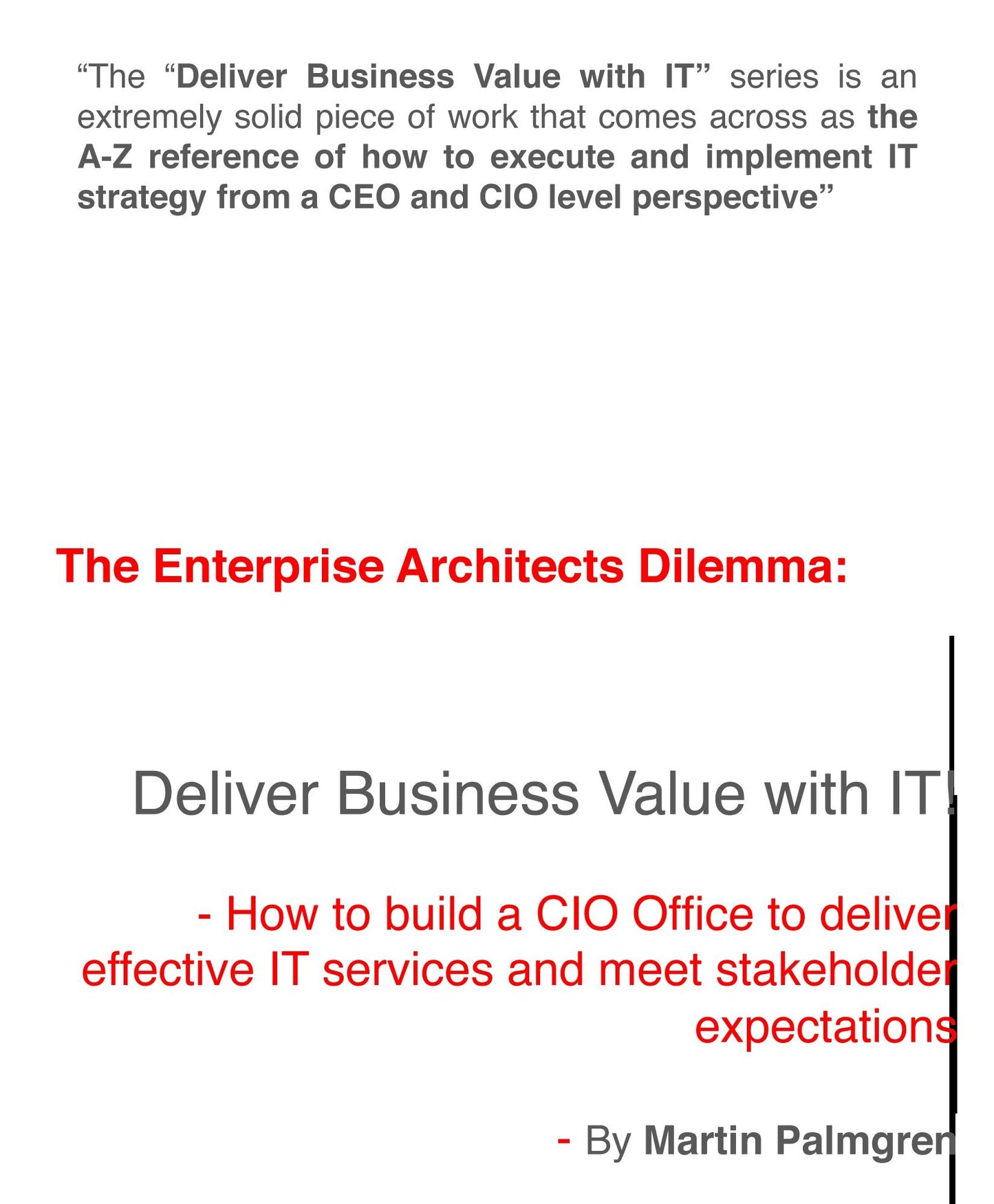 The enterprise architects Dilemma: Deliver business value with IT! - How to build a CIO office to deliver effective IT services and meet stakeholder expectations