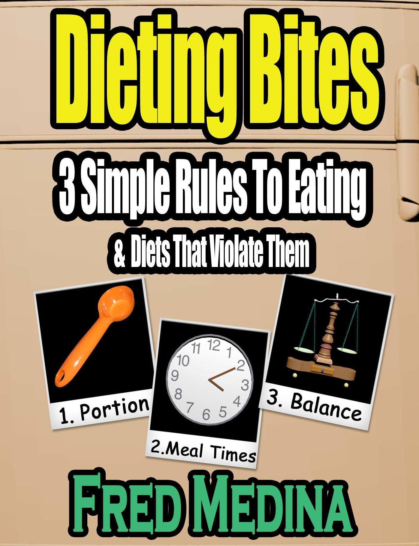 Dieting Bites: 3 Simple Rules To Eating & Diets That Violate Them