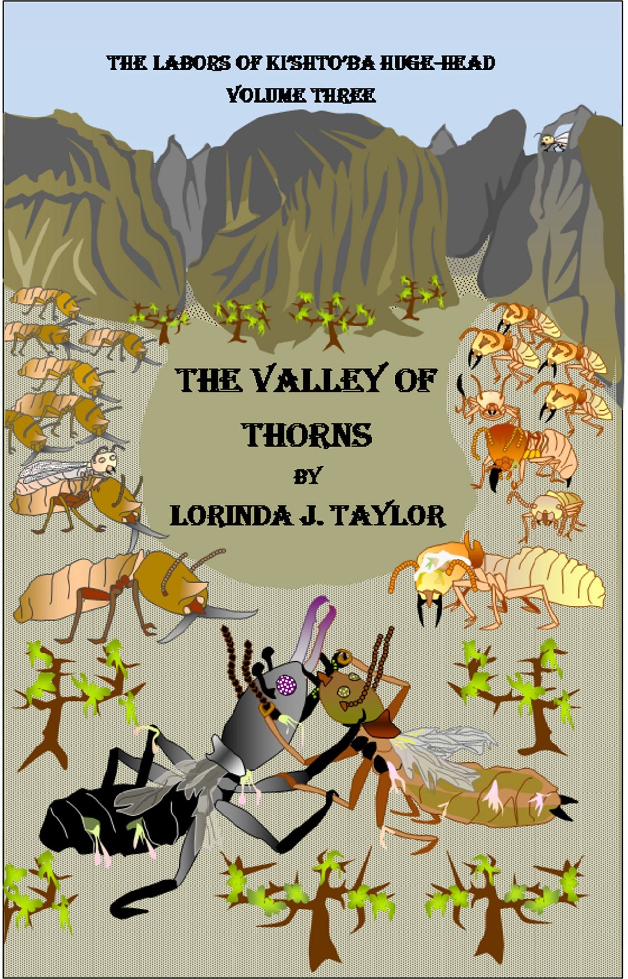 The Labors of Ki'shto'ba Huge-Head: Volume Three: The Valley of Thorns