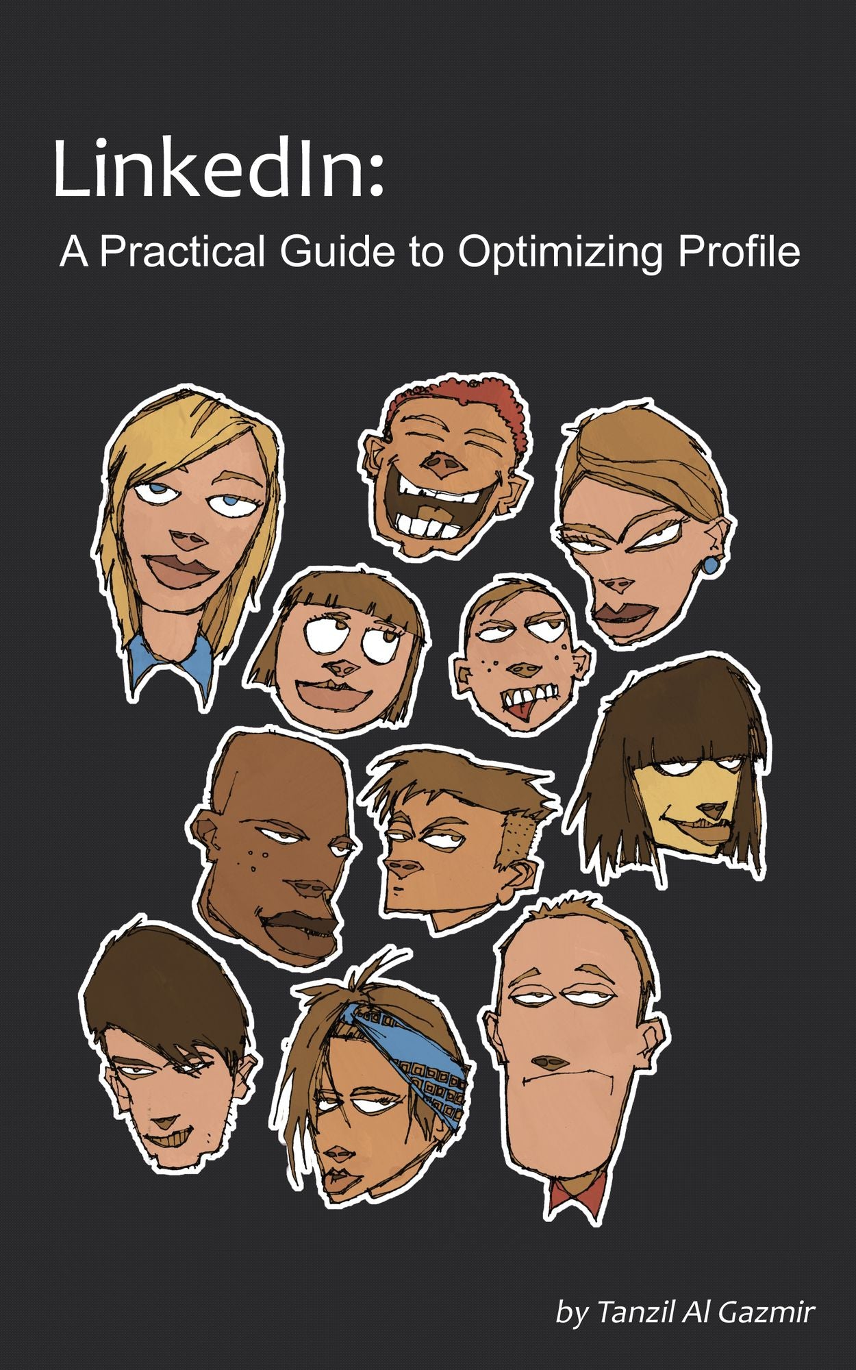 LinkedIn: A Practical Guide to Optimizing Profile