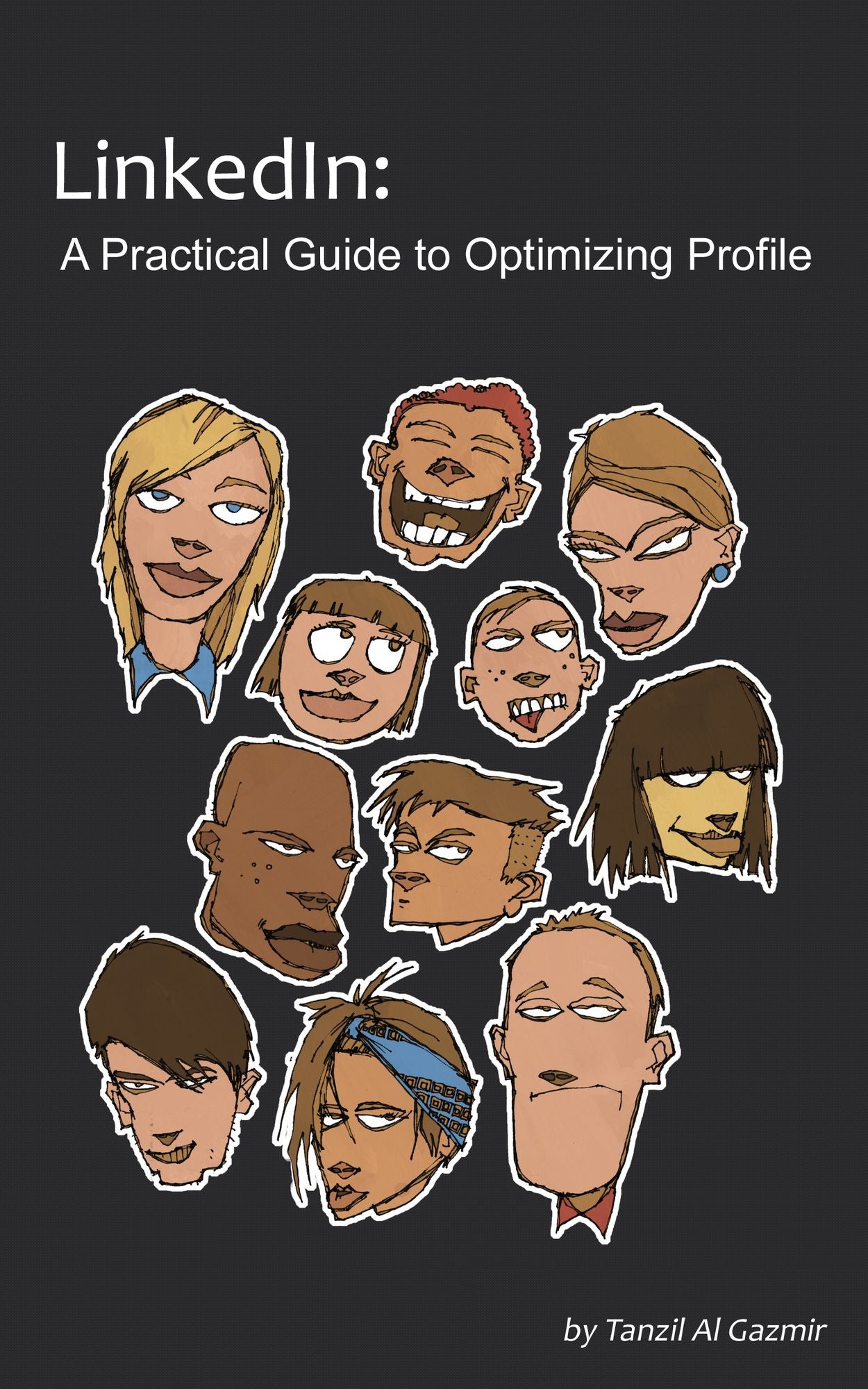 LinkedIn: A Practical Guide to Optimizing Profile