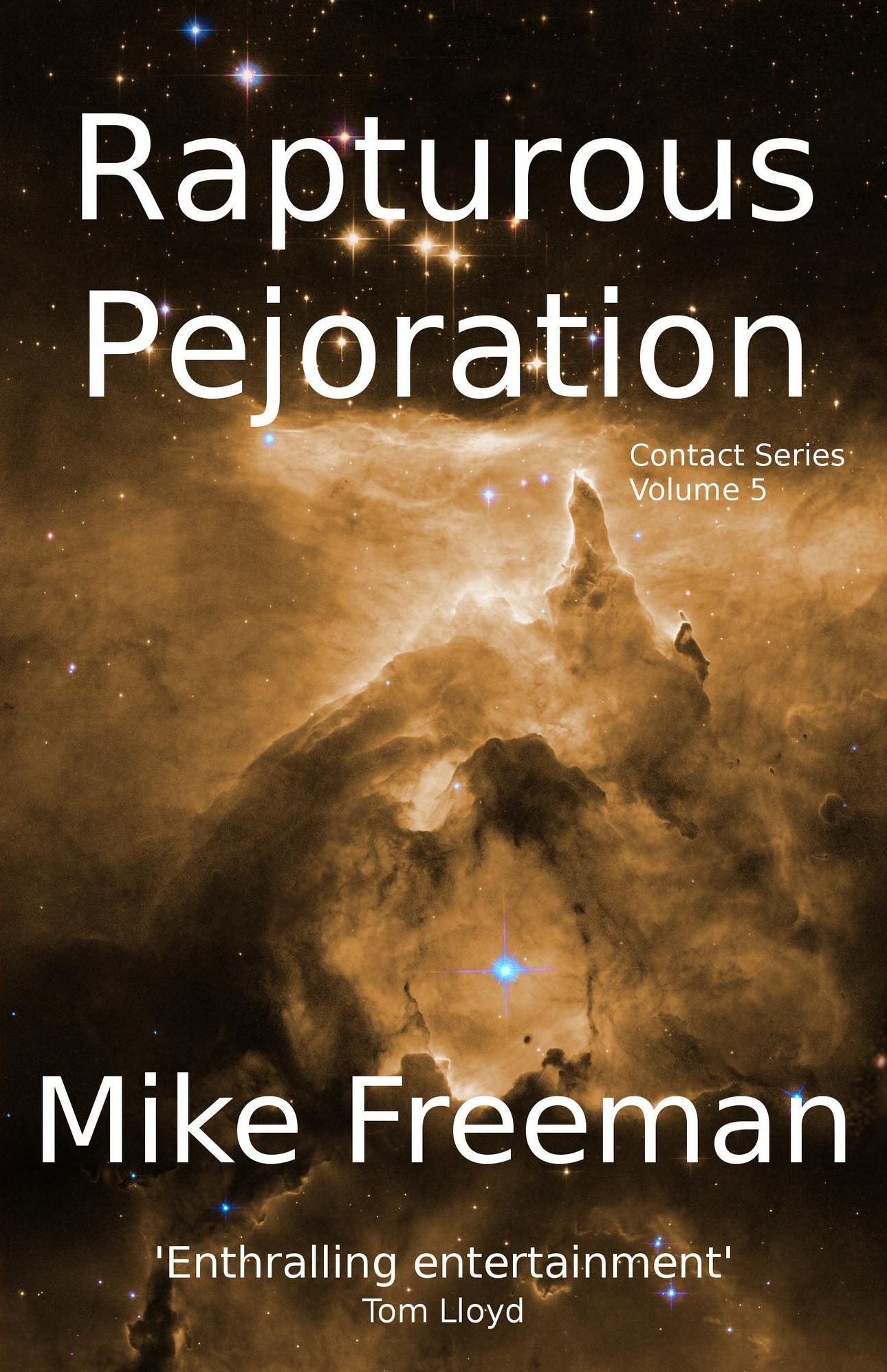 Rapturous Pejoration