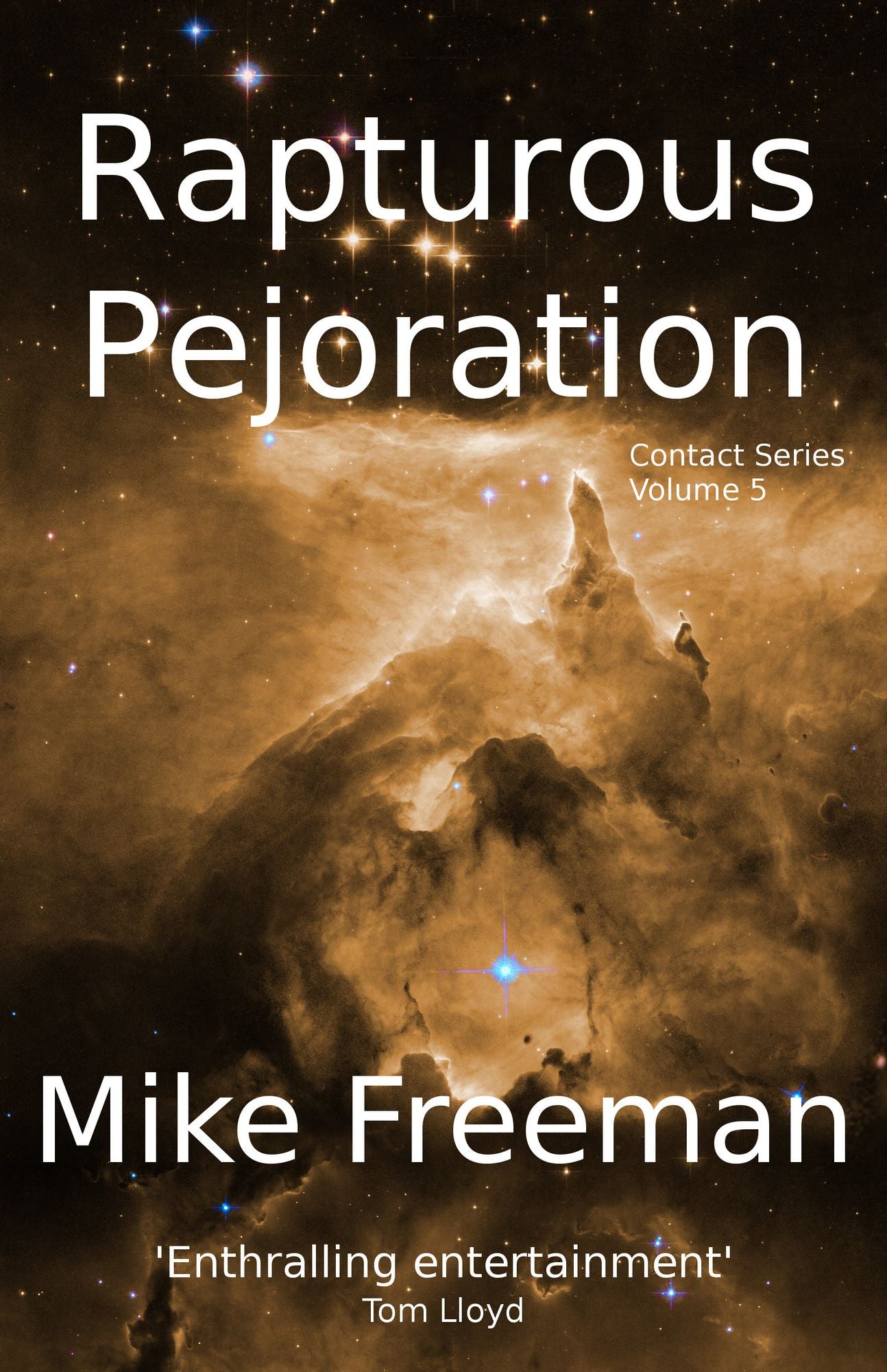 Rapturous Pejoration
