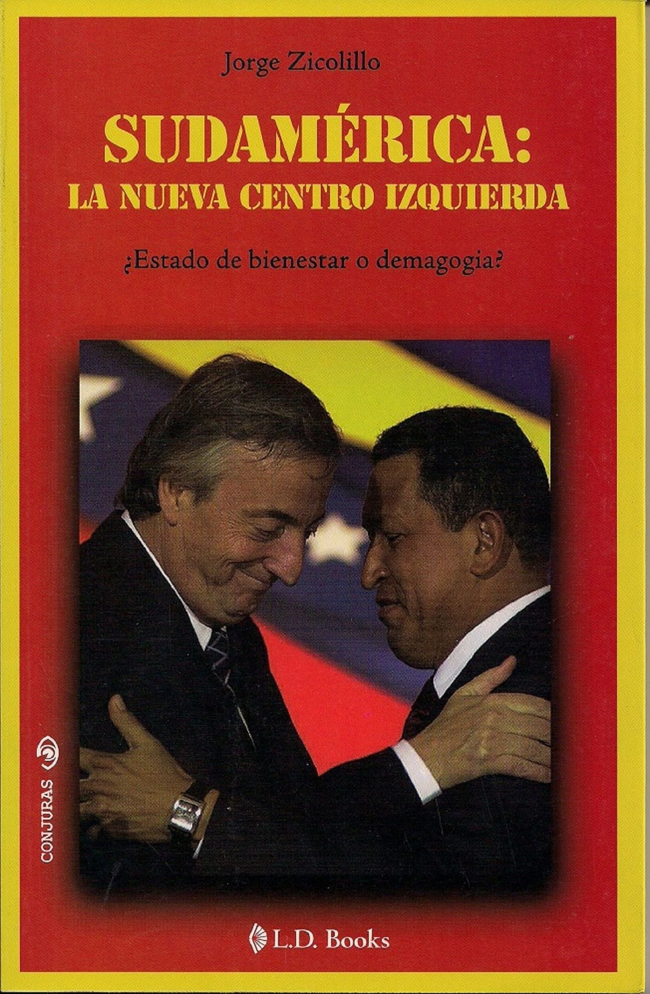 Sudamerica: La nueva centro izquierda. Estado de bienestar o demagogia?