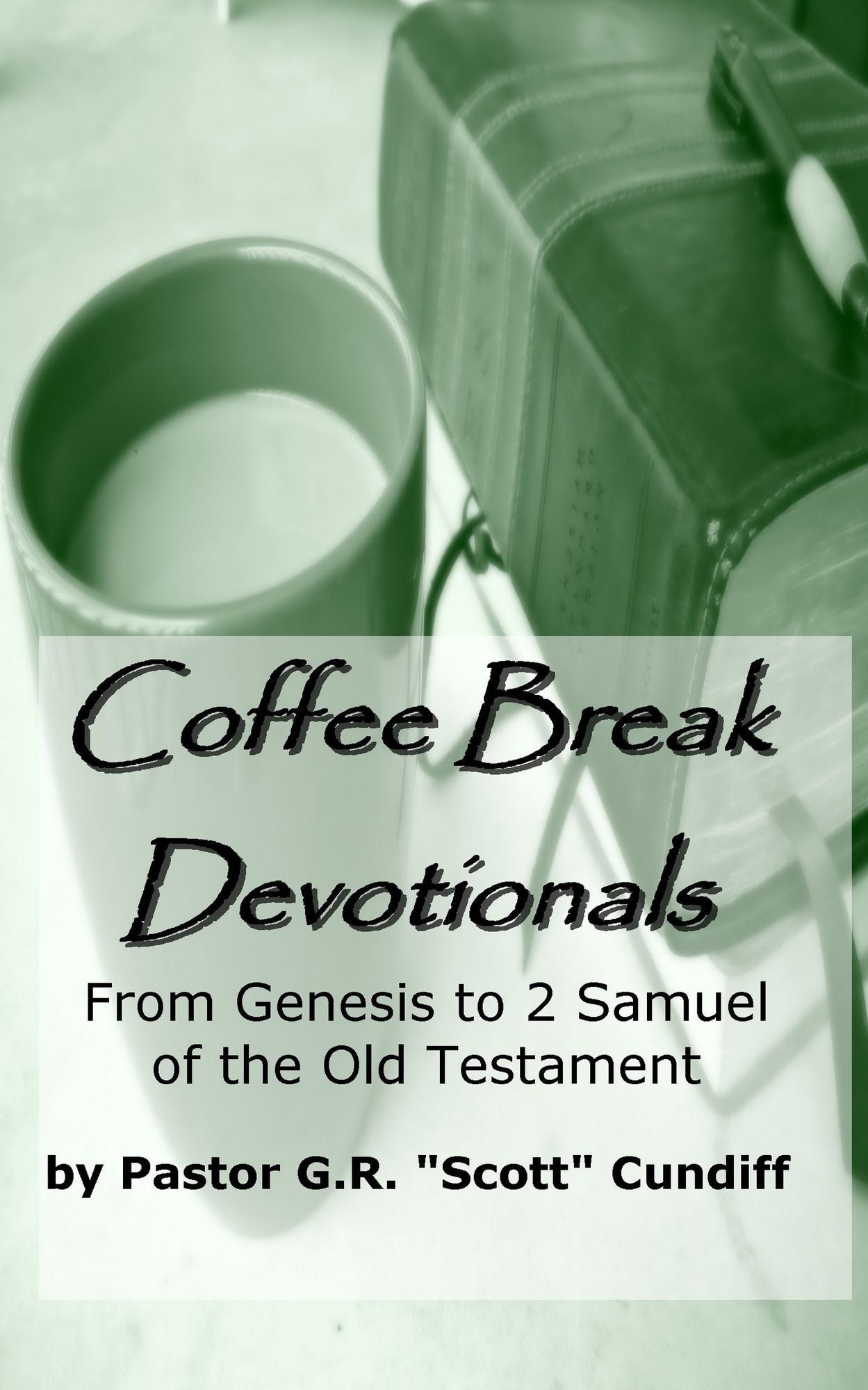 Coffee Break Devotionals: From Genesis to 2 Samuel of the Old Testament