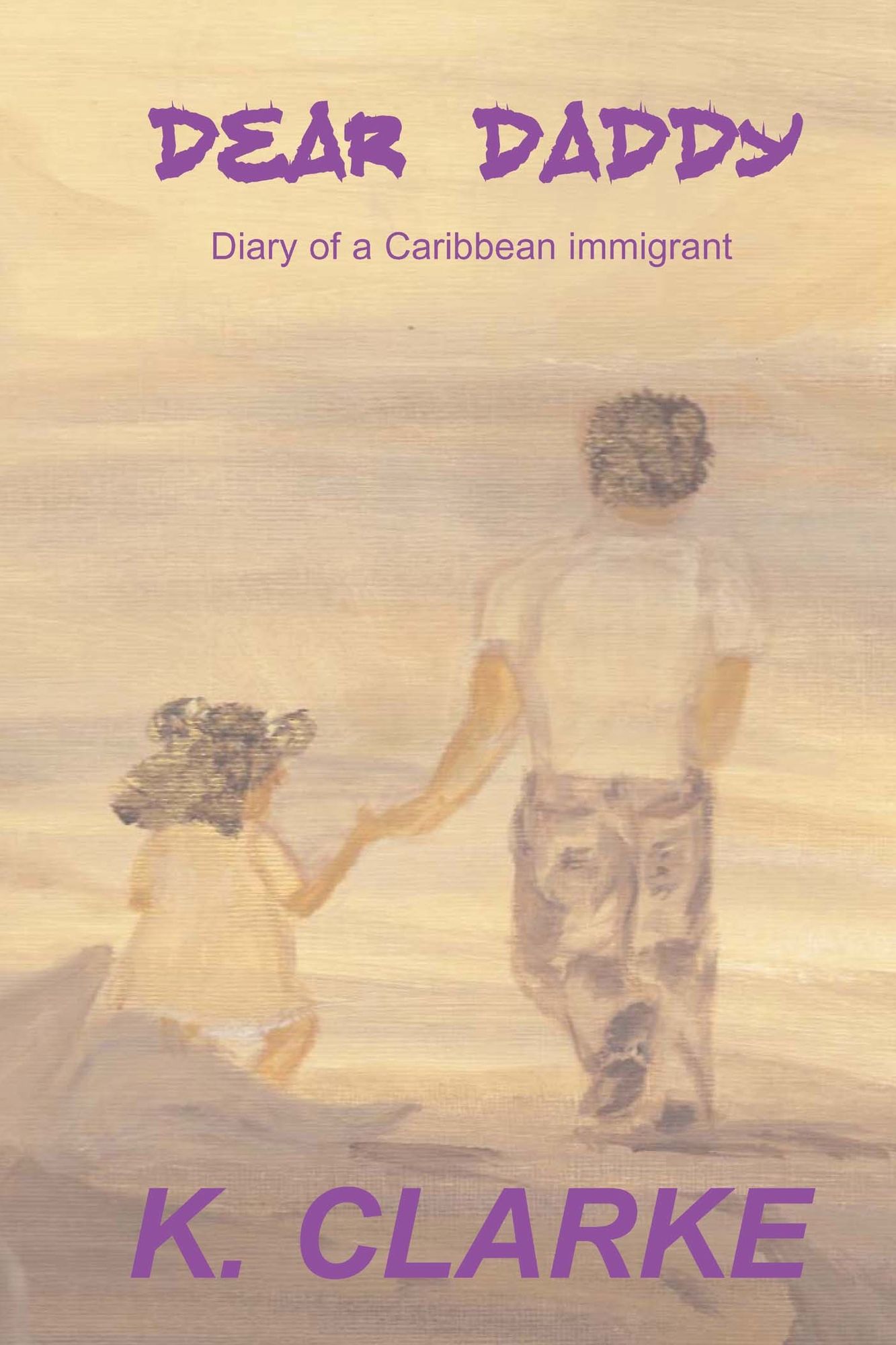 Dear Daddy, Diary Of A Caribbean Immigrant