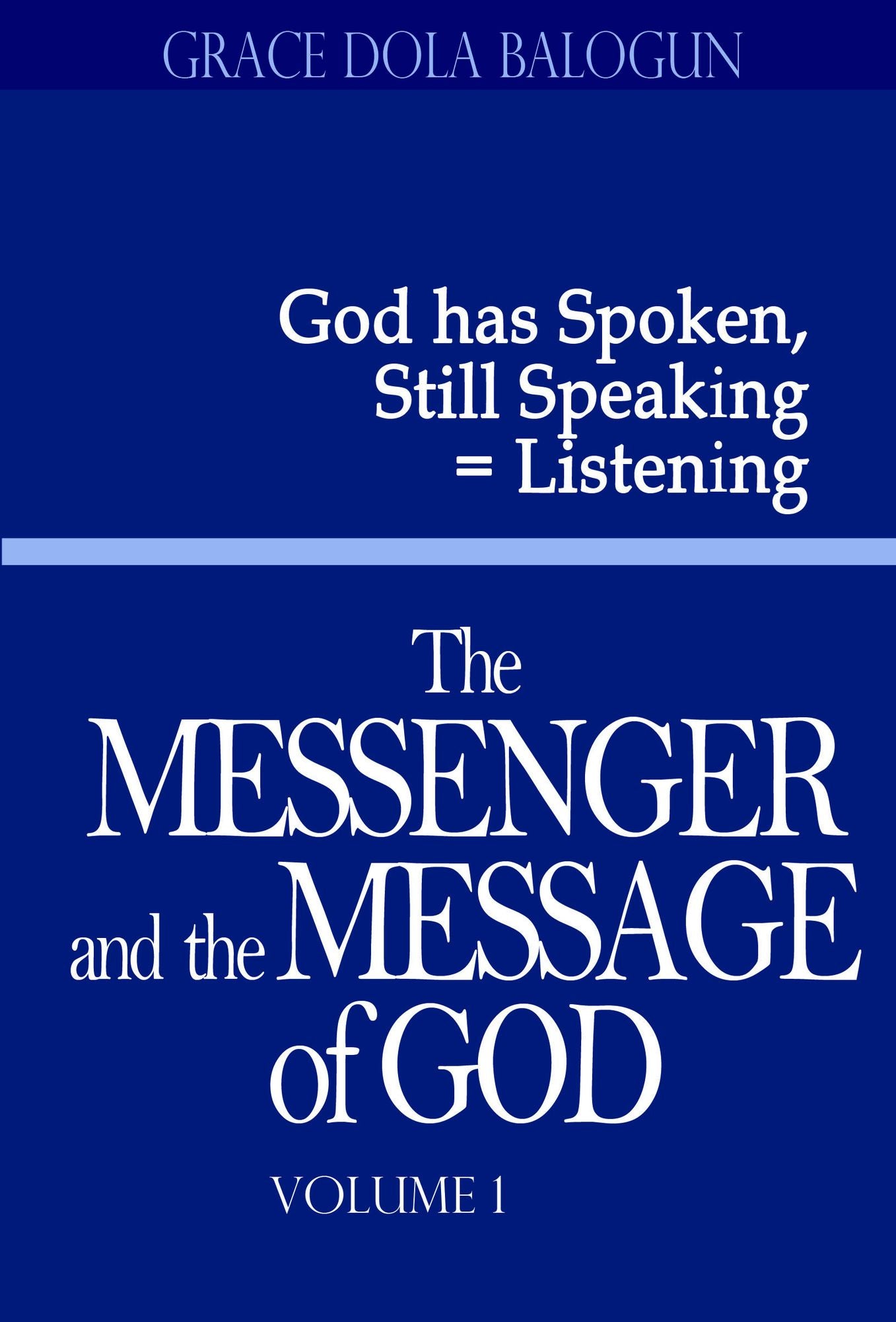 The Messenger and the Message of God volume 1