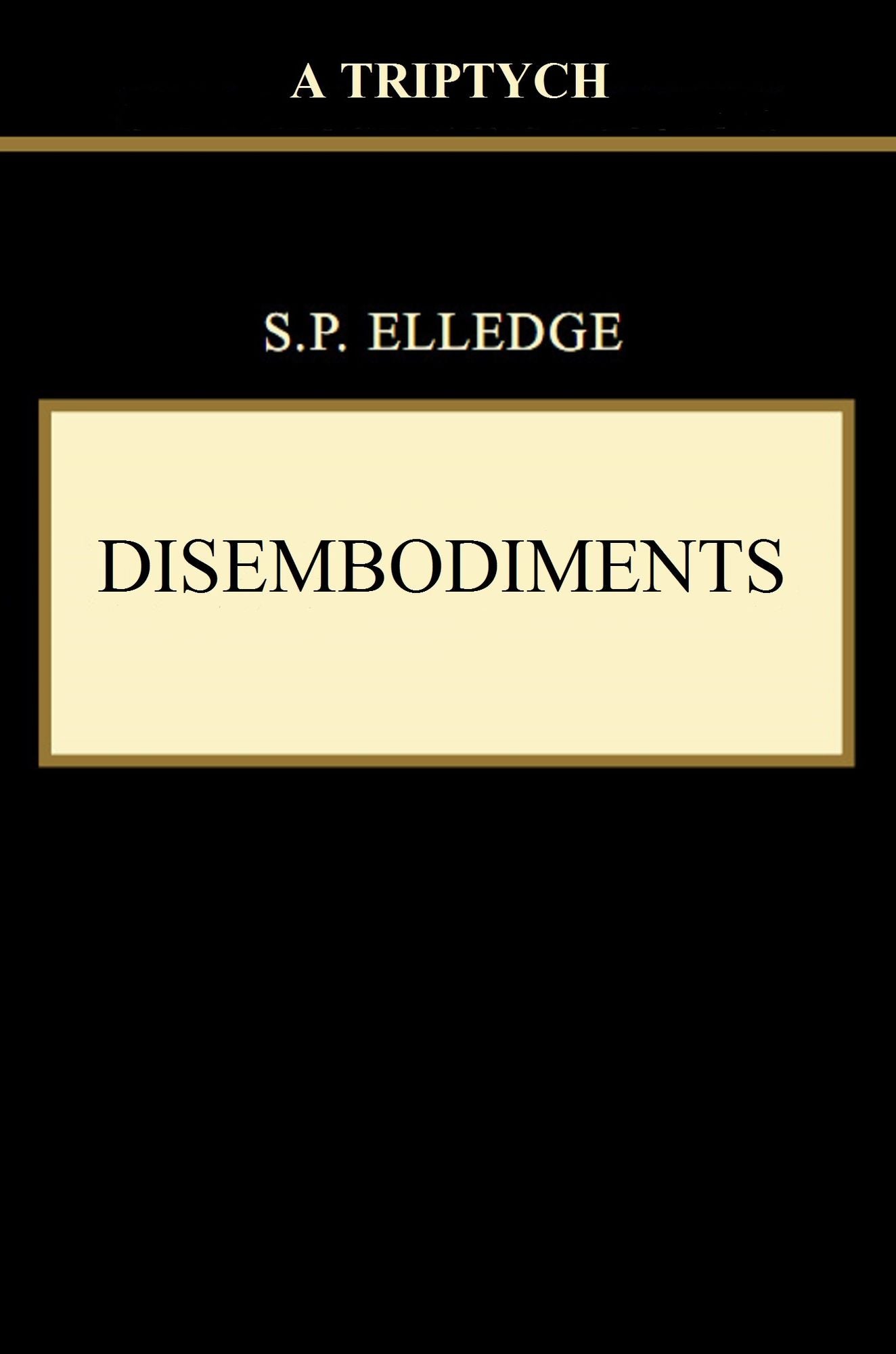 Disembodiments: A Triptych