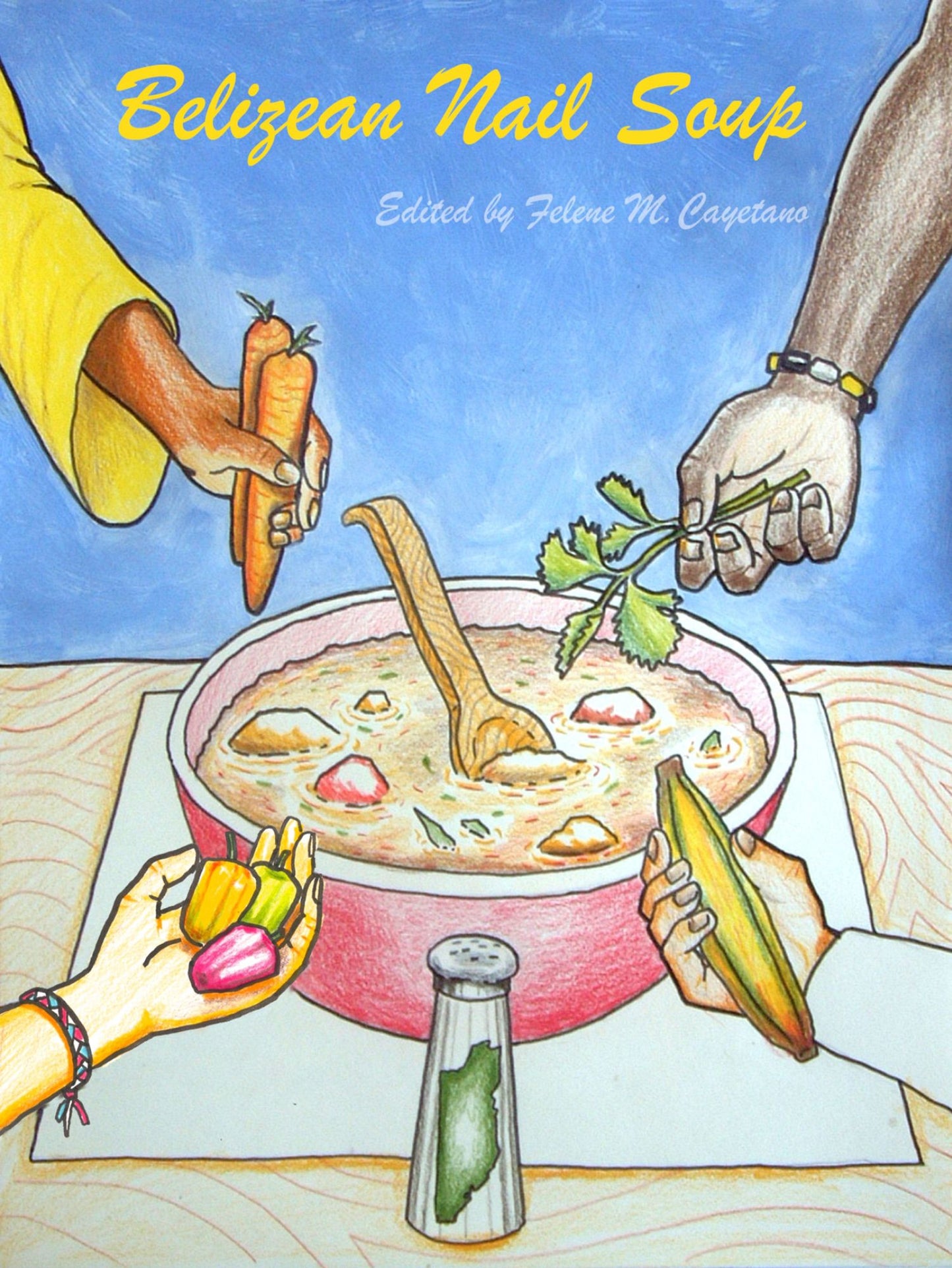 Belizean Nail Soup: A Collection of Short Stories
