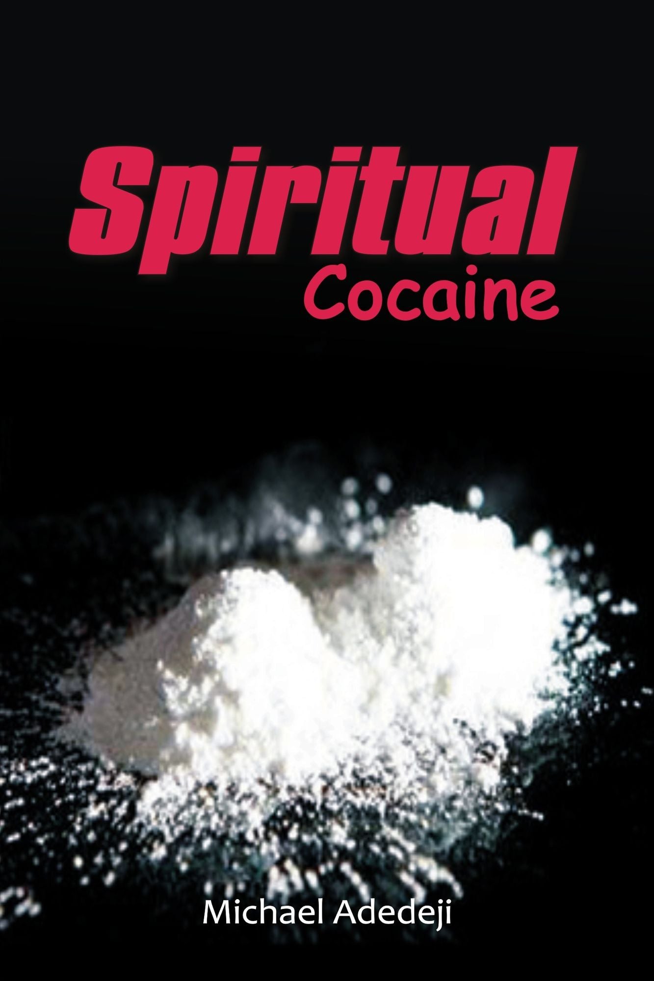 Spiritual Cocaine