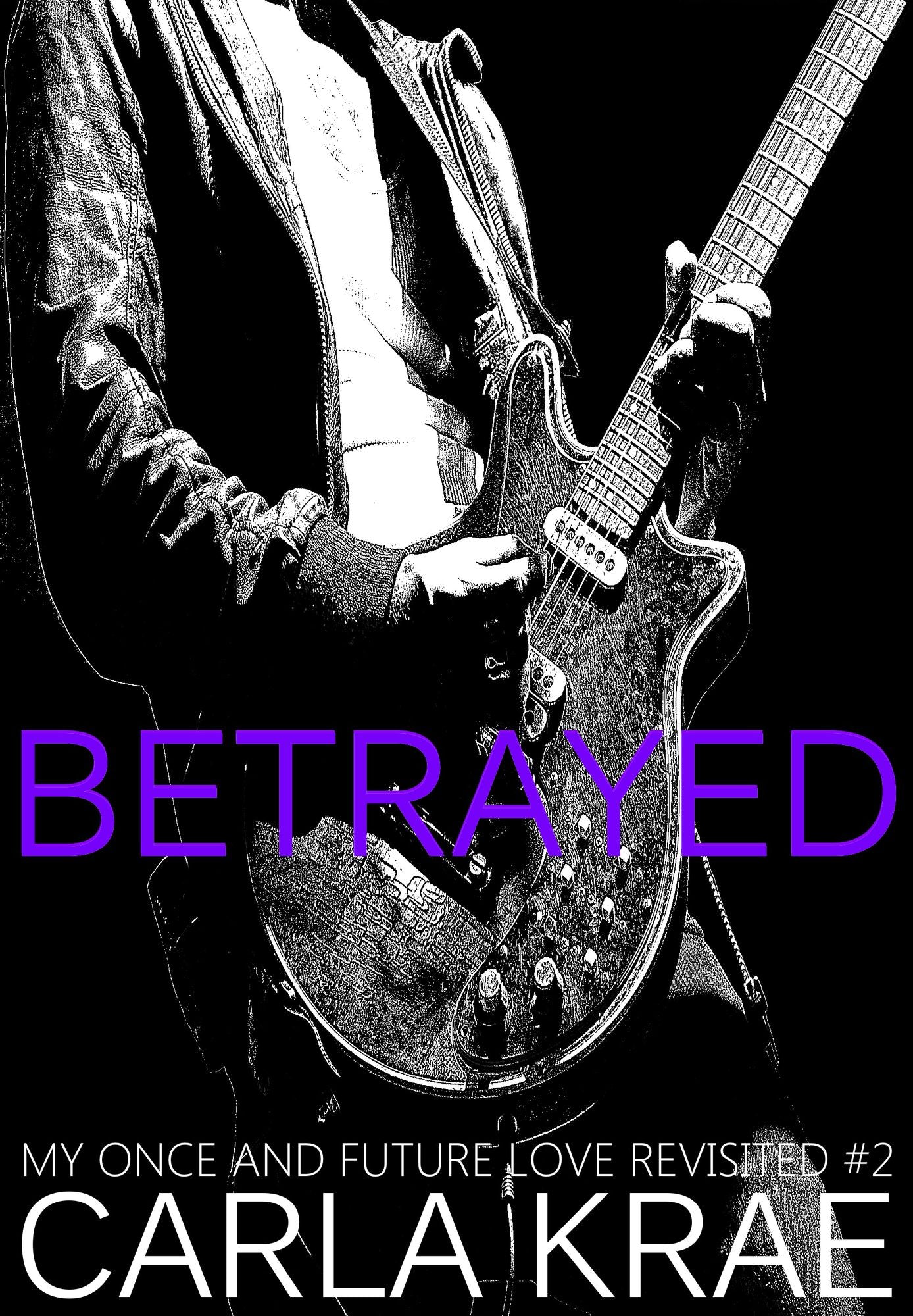 Betrayed (My Once and Future Love Revisited, #2)