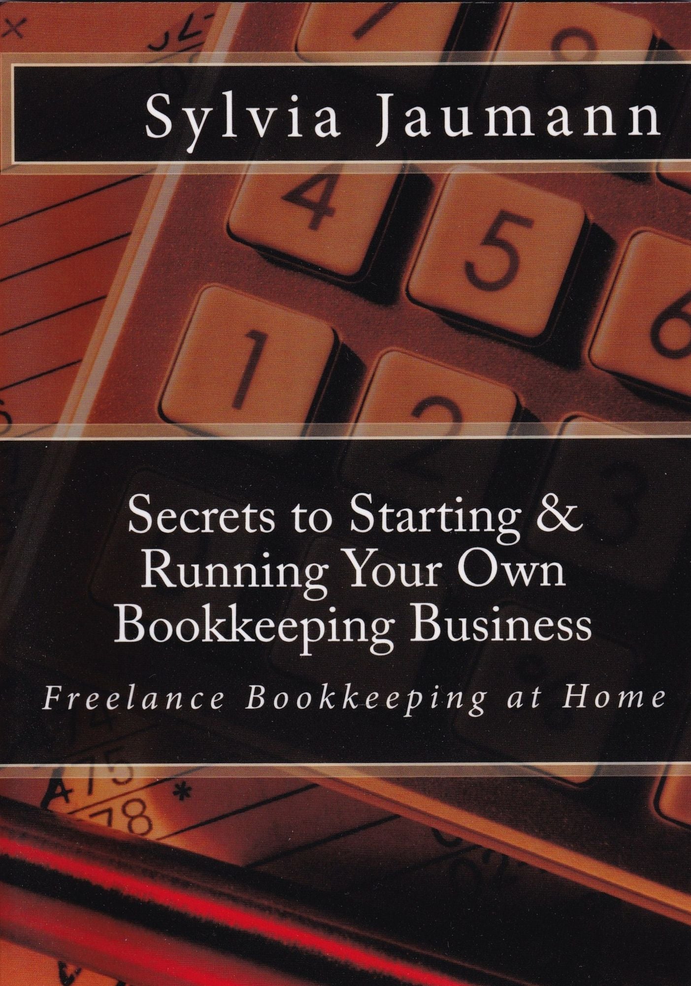 Secrets to Starting & Running Your Own Bookkeeping Business