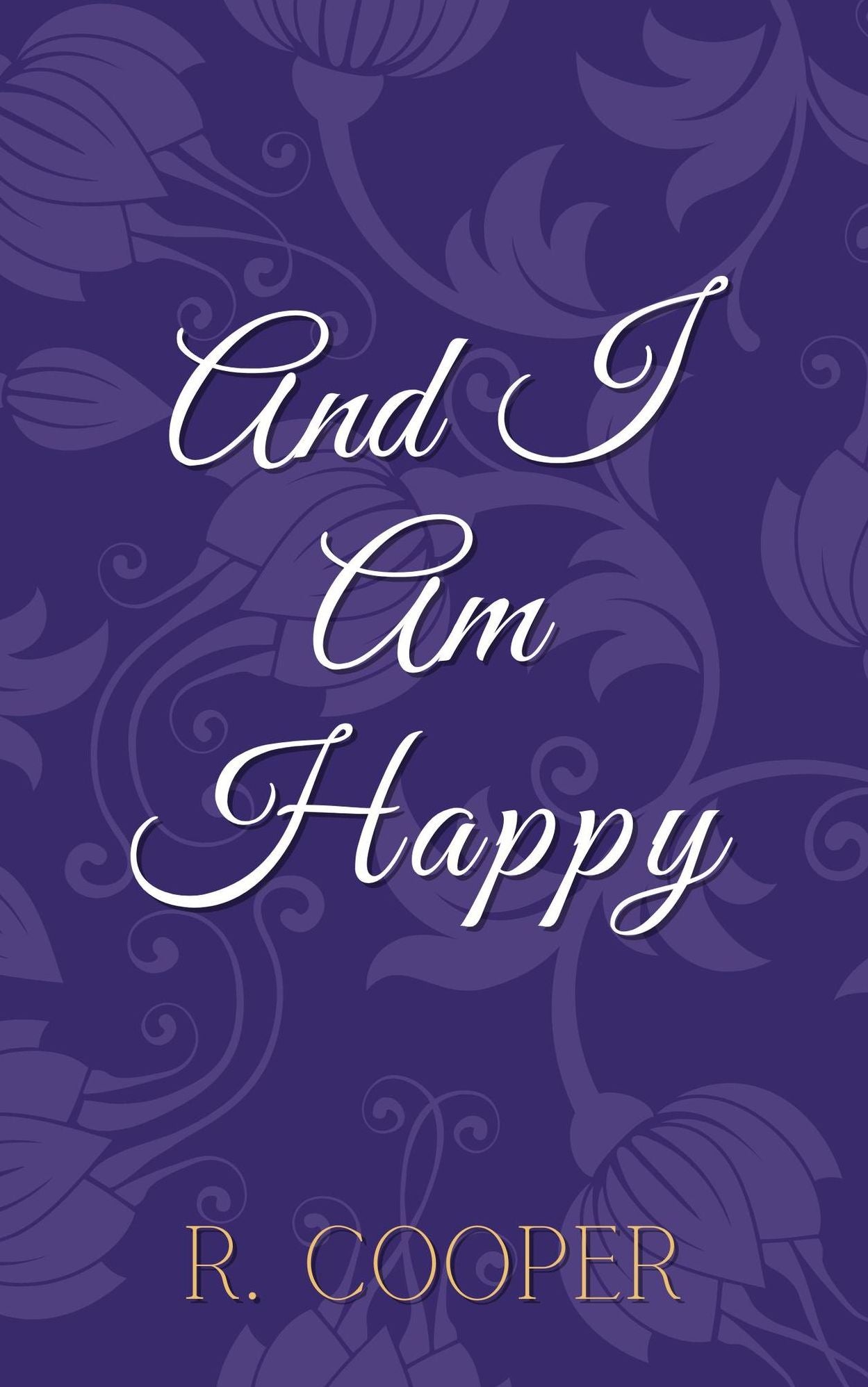 And I Am Happy