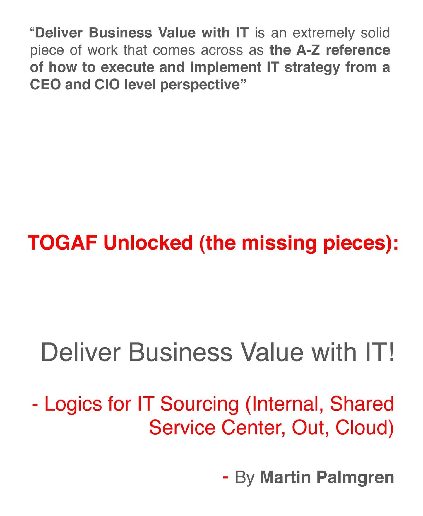 TOGAF Unlocked (The Missing Pieces): Deliver Business Value with IT! - Logics for IT Sourcing (Internal, Shared Service Center, Out, Cloud)