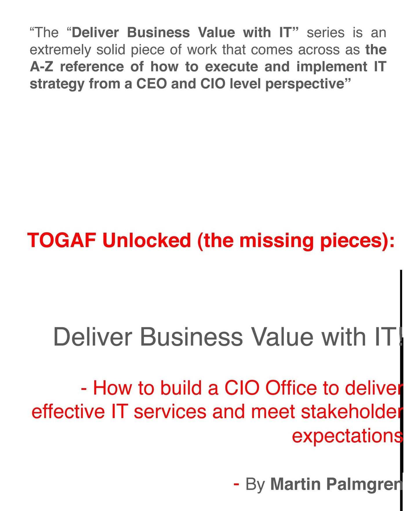TOGAF Unlocked (The Missing Pieces): Deliver Business Value With IT! - How to Build a CIO Office to Deliver Effective IT Services and Meet Stakeholder Expectations